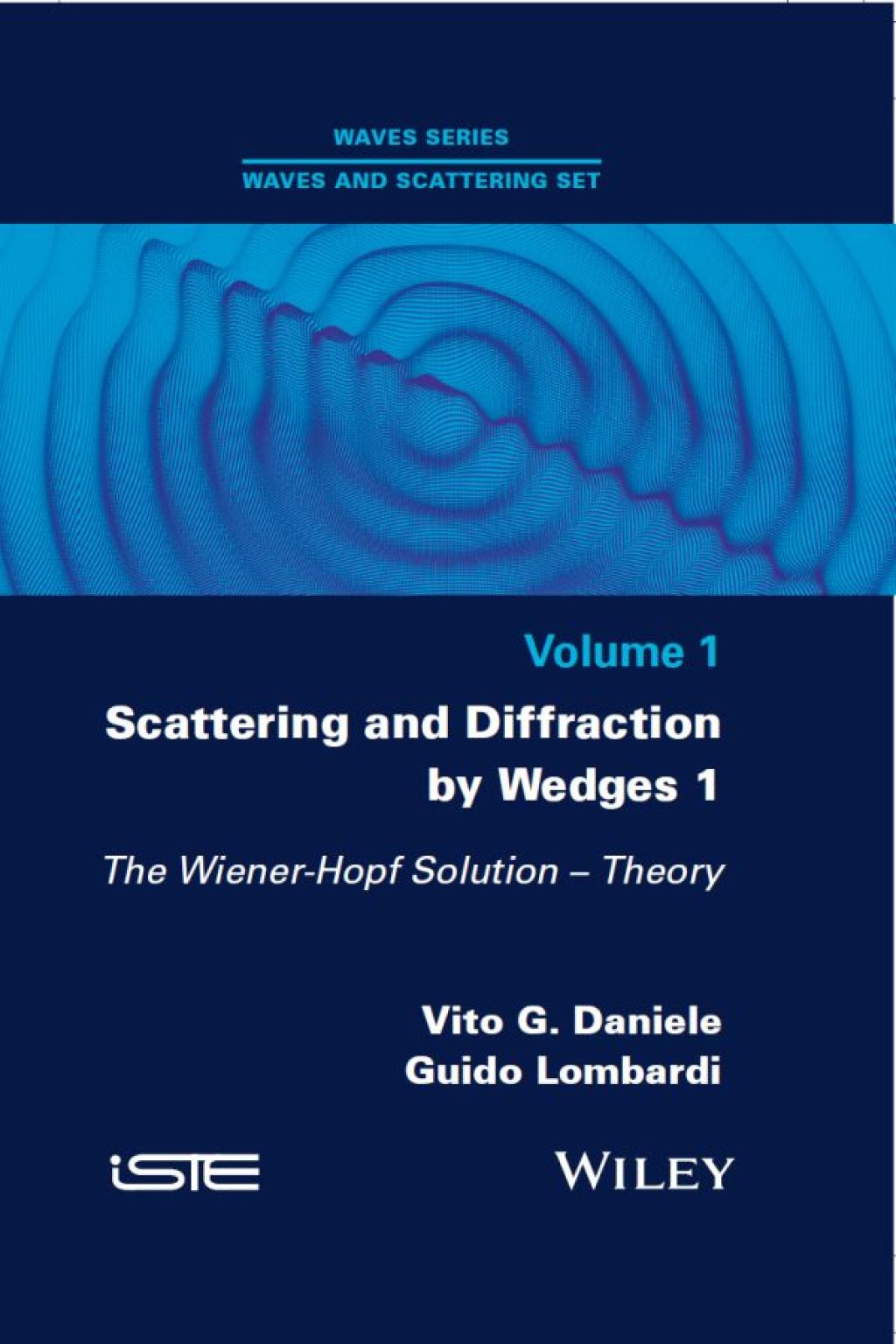 Scattering and Diffraction by Wedges 1 The Wiener-Hopf Solution - Theory 1st Edition