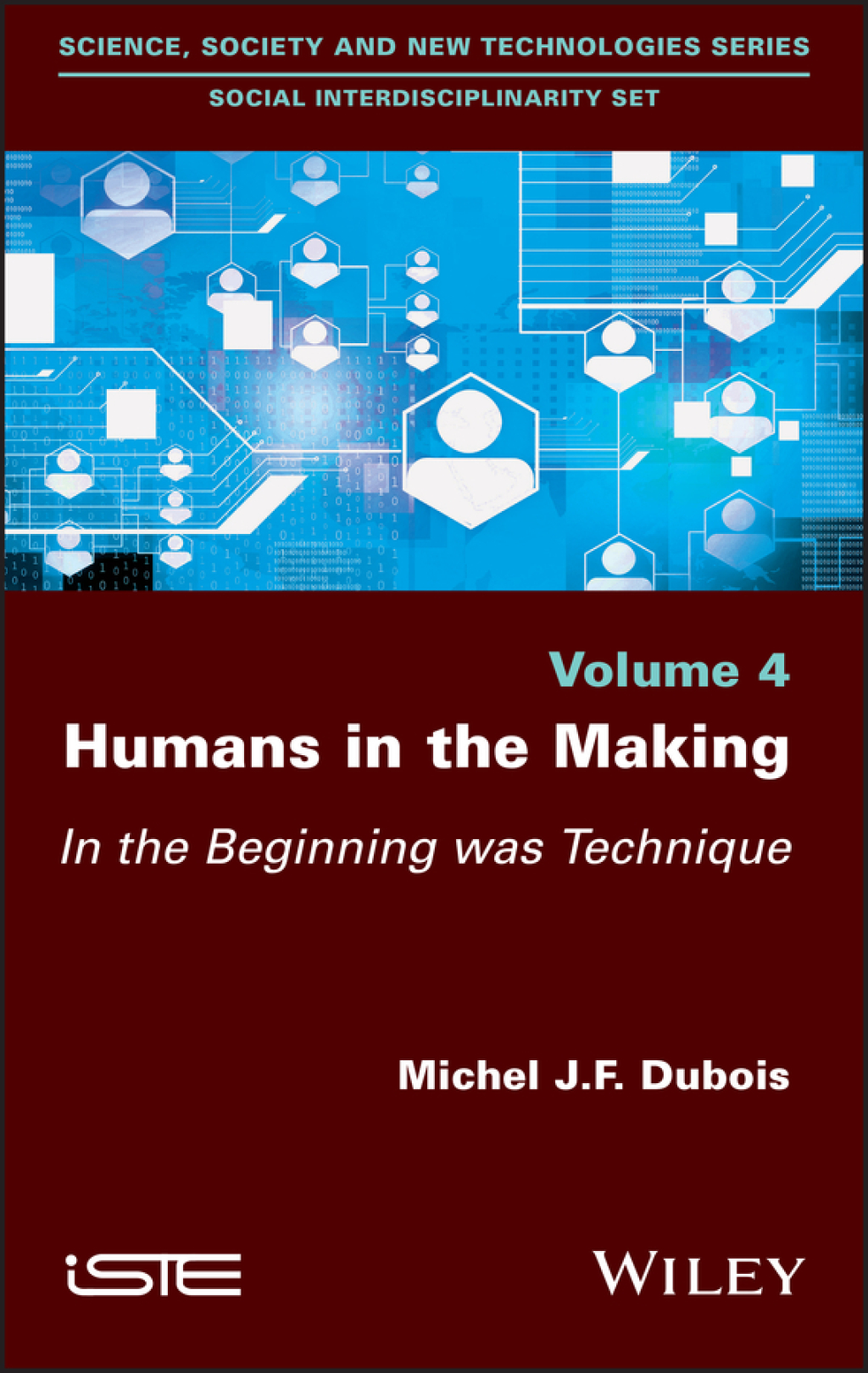 Humans in the Making In the Beginning was Technique 1st Edition
