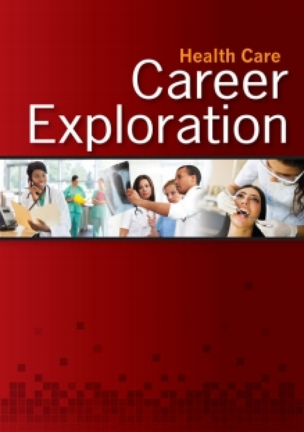 Learning Lab for Health Care Career Exploration 1st Edition