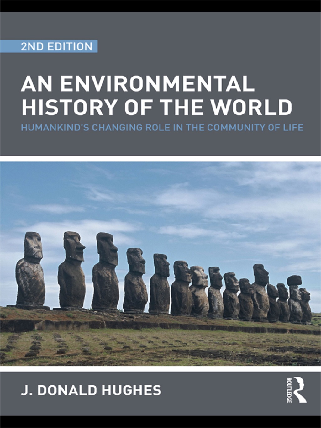 An Environmental History of the World Humankind's Changing Role in the Community of Life 1st Edition