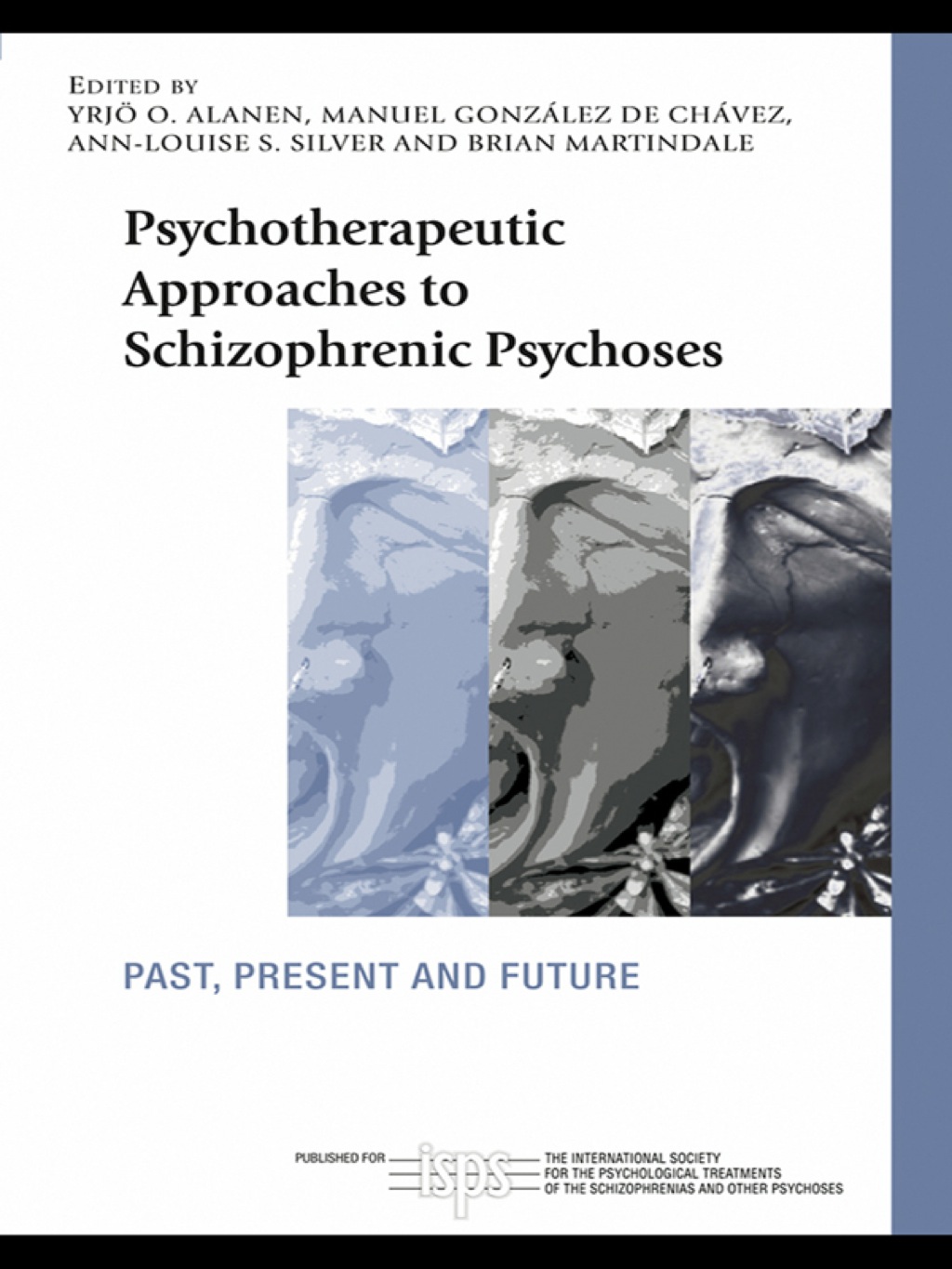 Psychotherapeutic Approaches to Schizophrenic Psychoses Past, Present and Future 1st Edition
