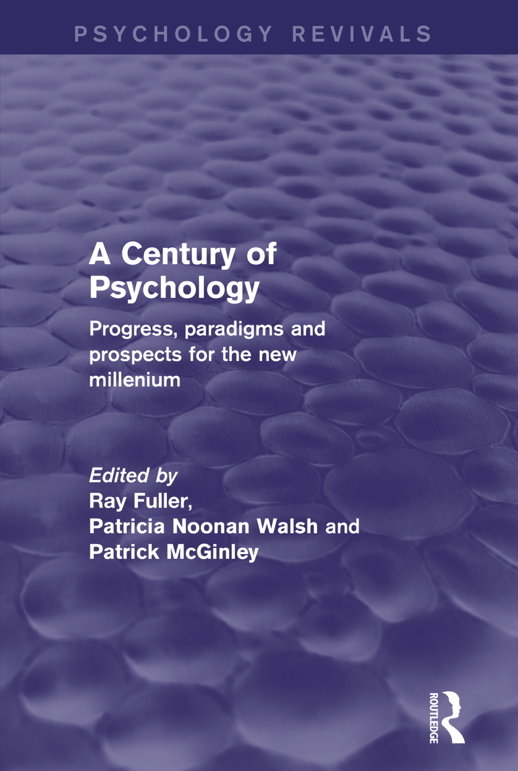 A Century of Psychology Progress, Paradigms and Prospects for the New Millennium 1st Edition