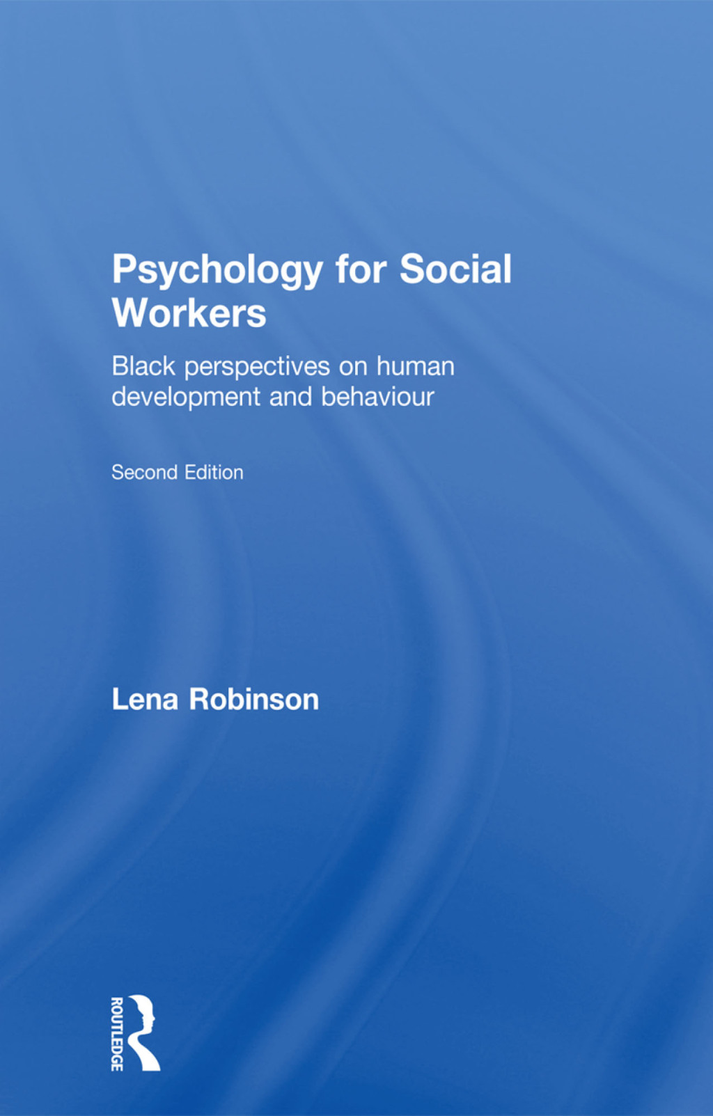 Psychology for Social Workers Black Perspectives on Human Development and Behaviour 2nd Edition