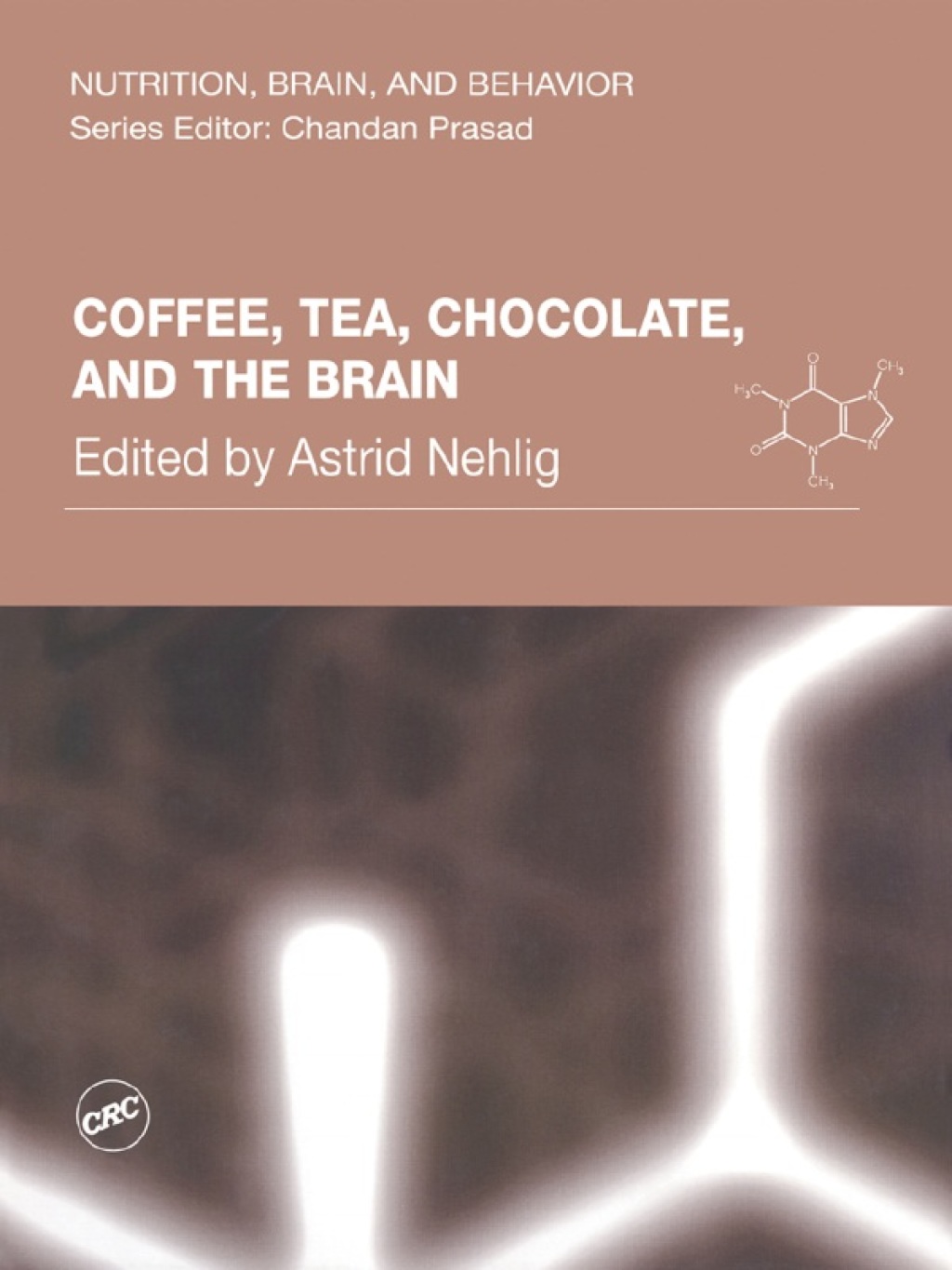Coffee, Tea, Chocolate, and the Brain 1st Edition