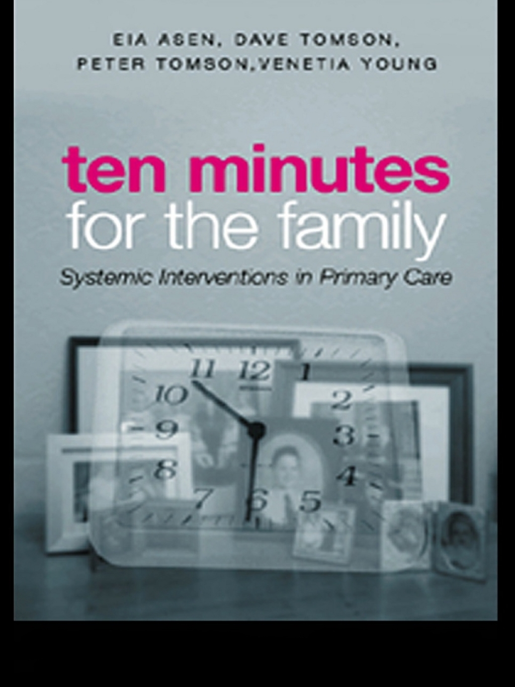 Ten Minutes for the Family Systemic Interventions in Primary Care 1st Edition