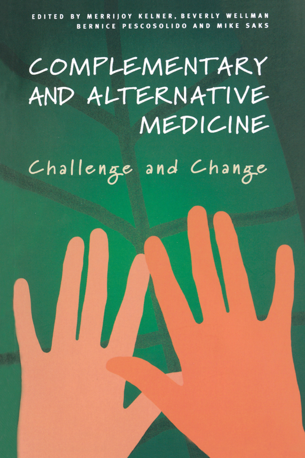 Complementary and Alternative Medicine Challenge and Change 1st Edition