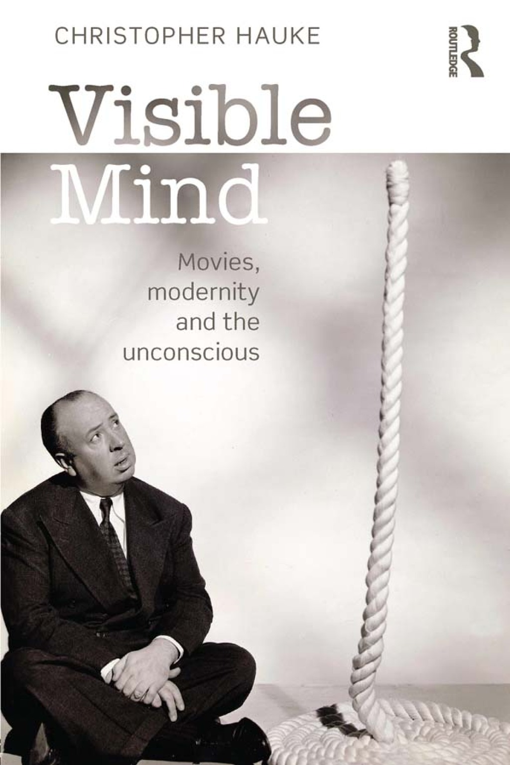 Visible Mind Movies, modernity and the unconscious 1st Edition
