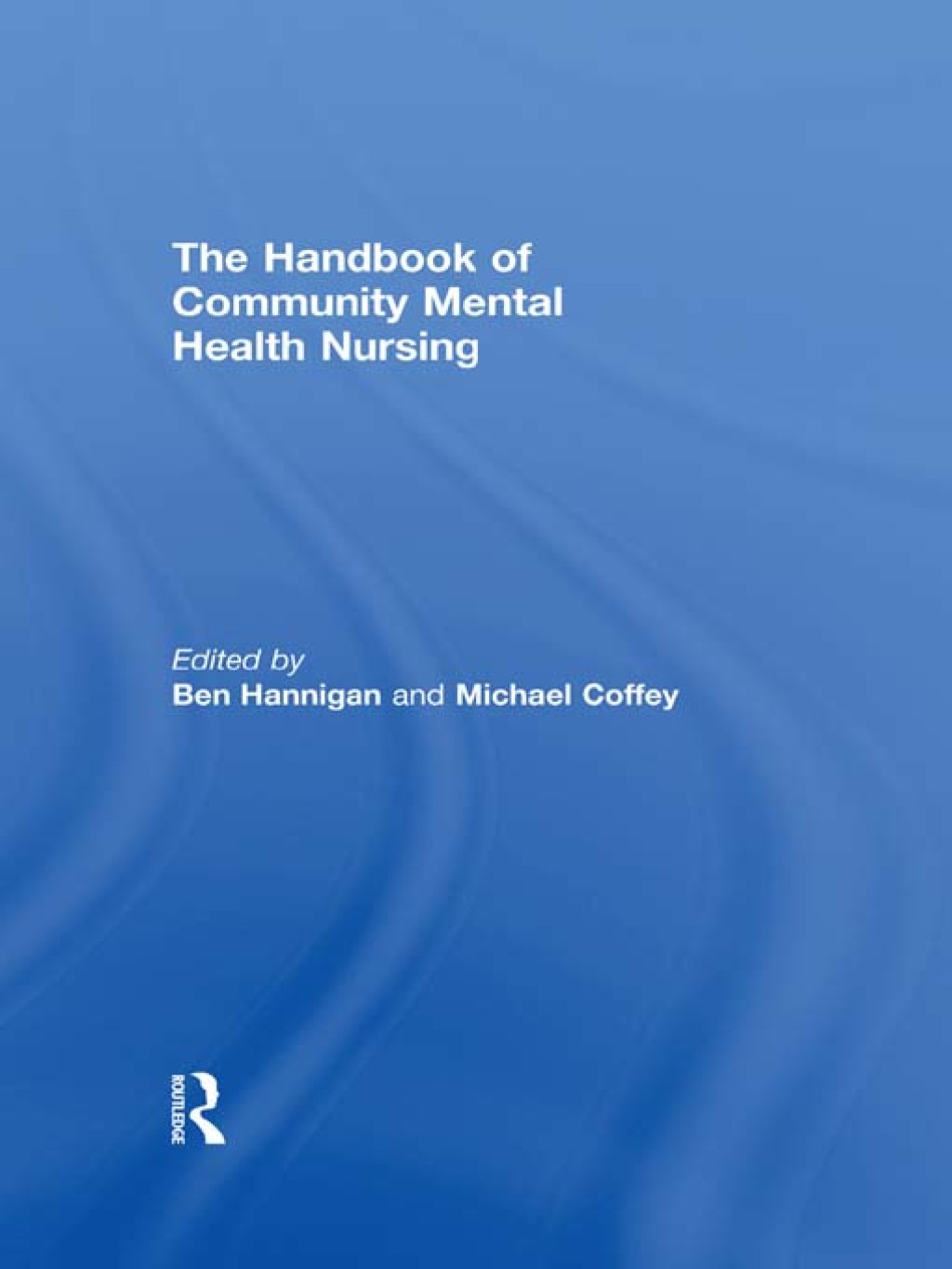 The Handbook of Community Mental Health Nursing 1st Edition