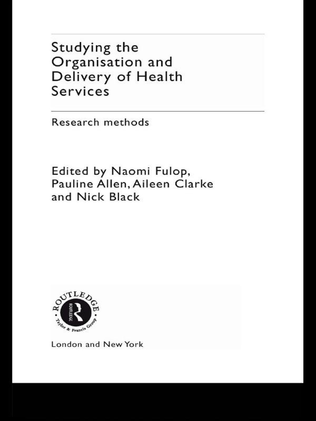 Studying the Organisation and Delivery of Health Services Research Methods 1st Edition