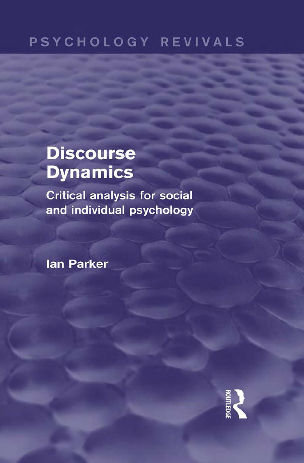 Discourse Dynamics (Psychology Revivals) Critical Analysis for Social and Individual Psychology 1st Edition
