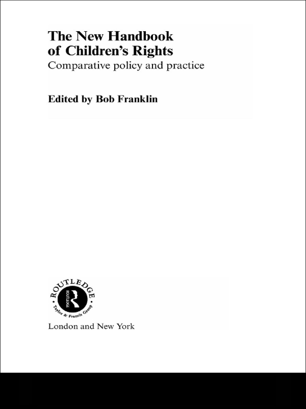 The New Handbook of Children's Rights Comparative Policy and Practice 1st Edition