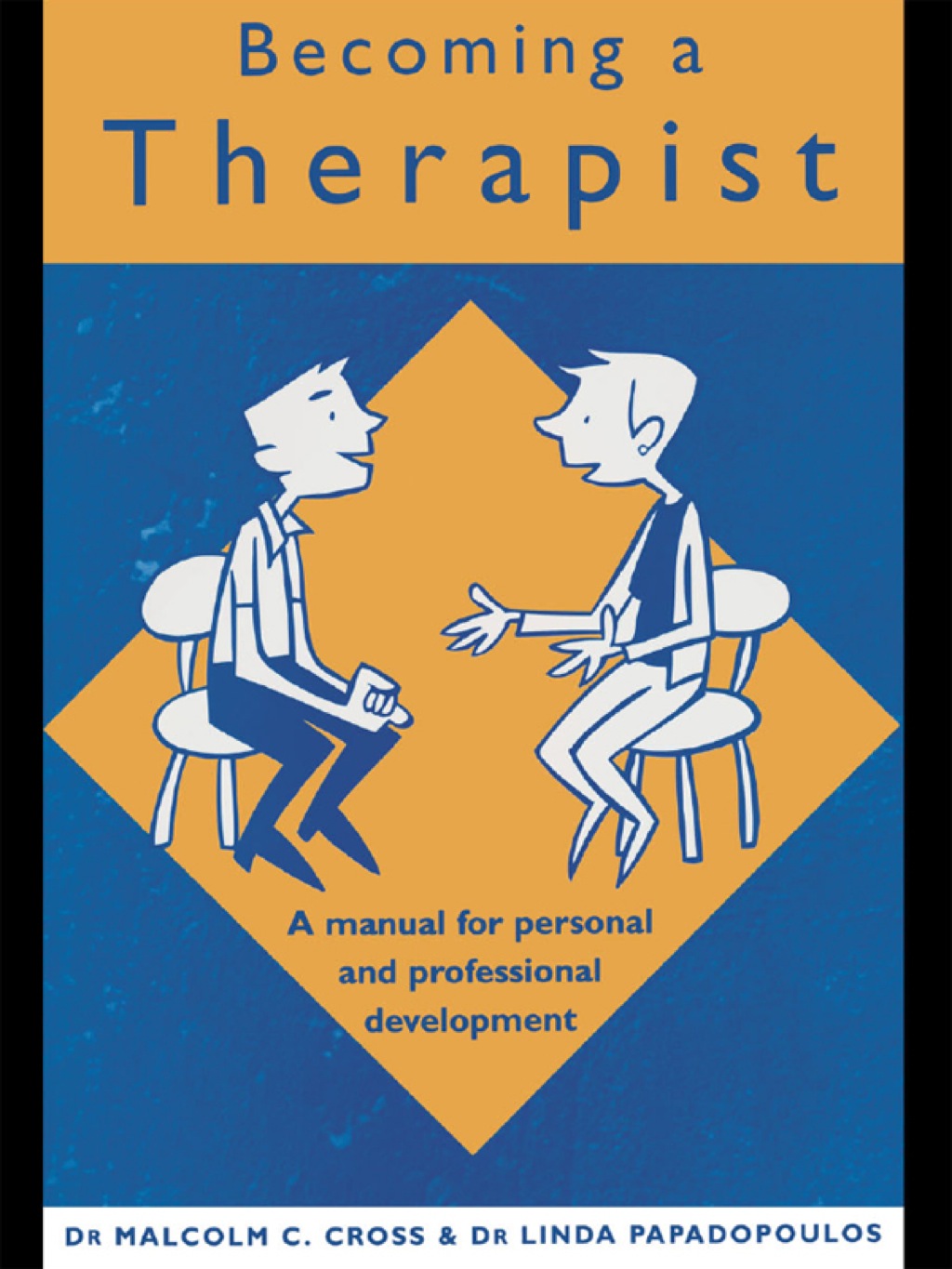 Becoming a Therapist A Manual for Personal and Professional Development 1st Edition