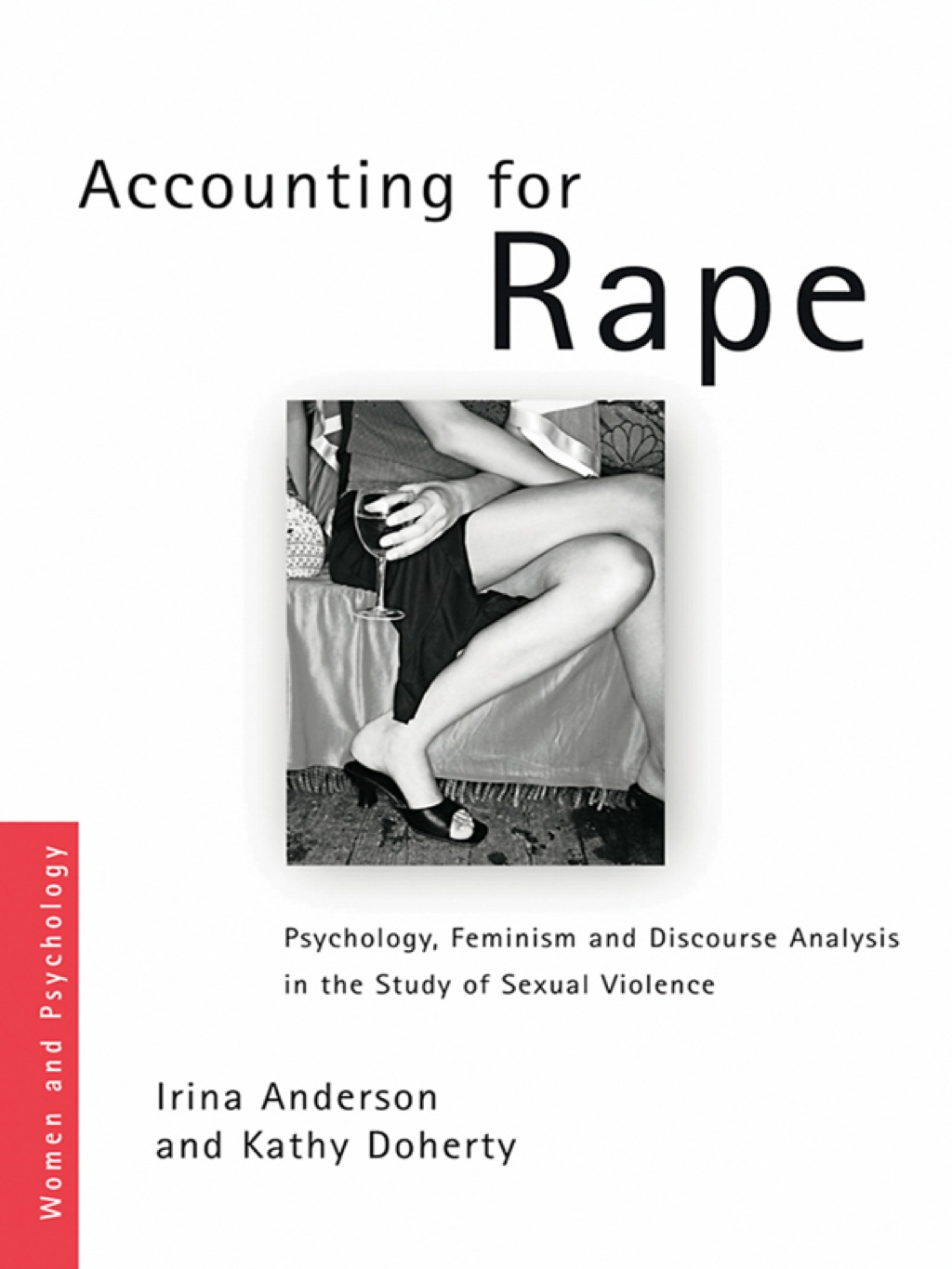 Accounting for Rape Psychology, Feminism and Discourse Analysis in the Study of Sexual Violence 1st Edition