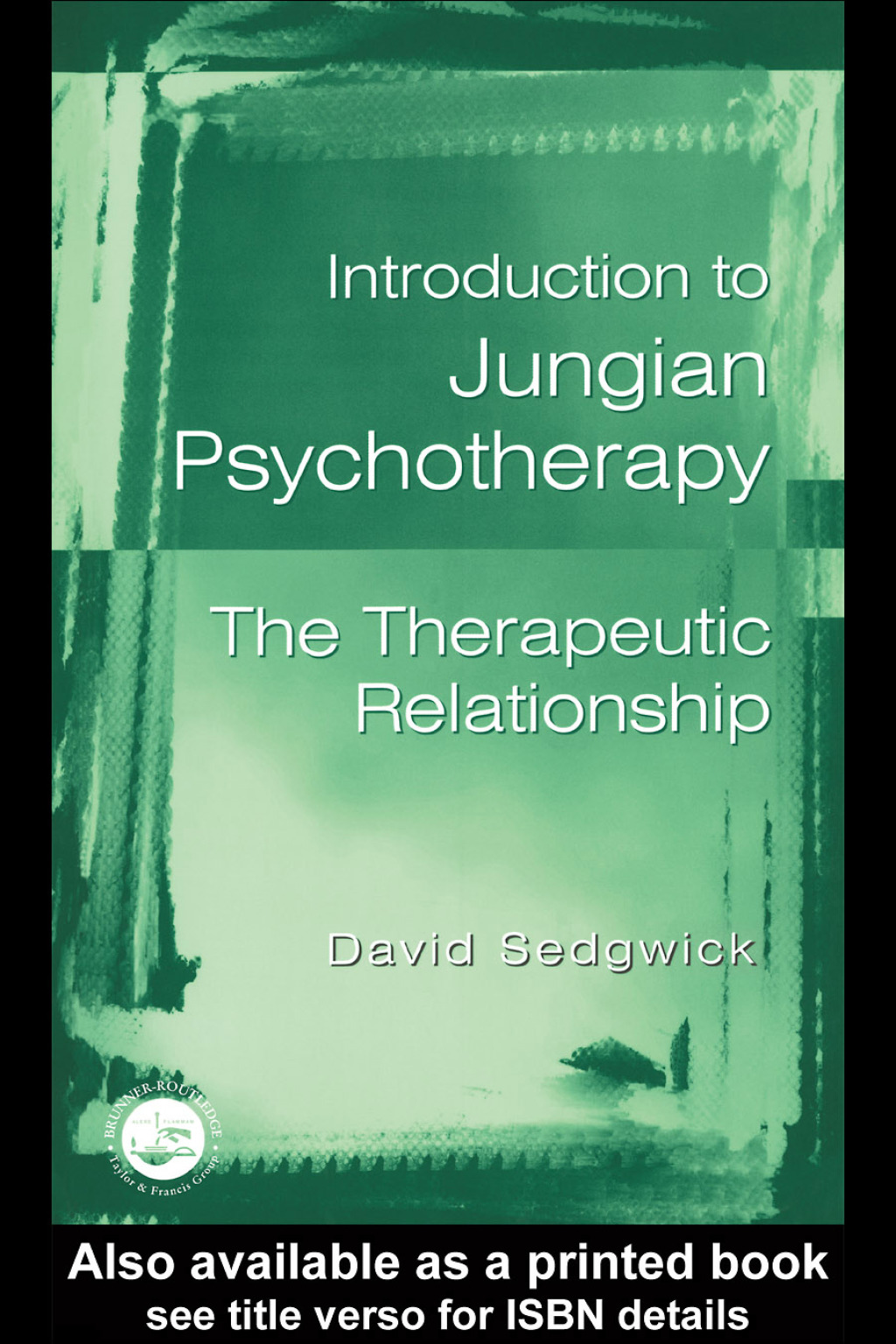 Introduction to Jungian Psychotherapy The Therapeutic Relationship 1st Edition