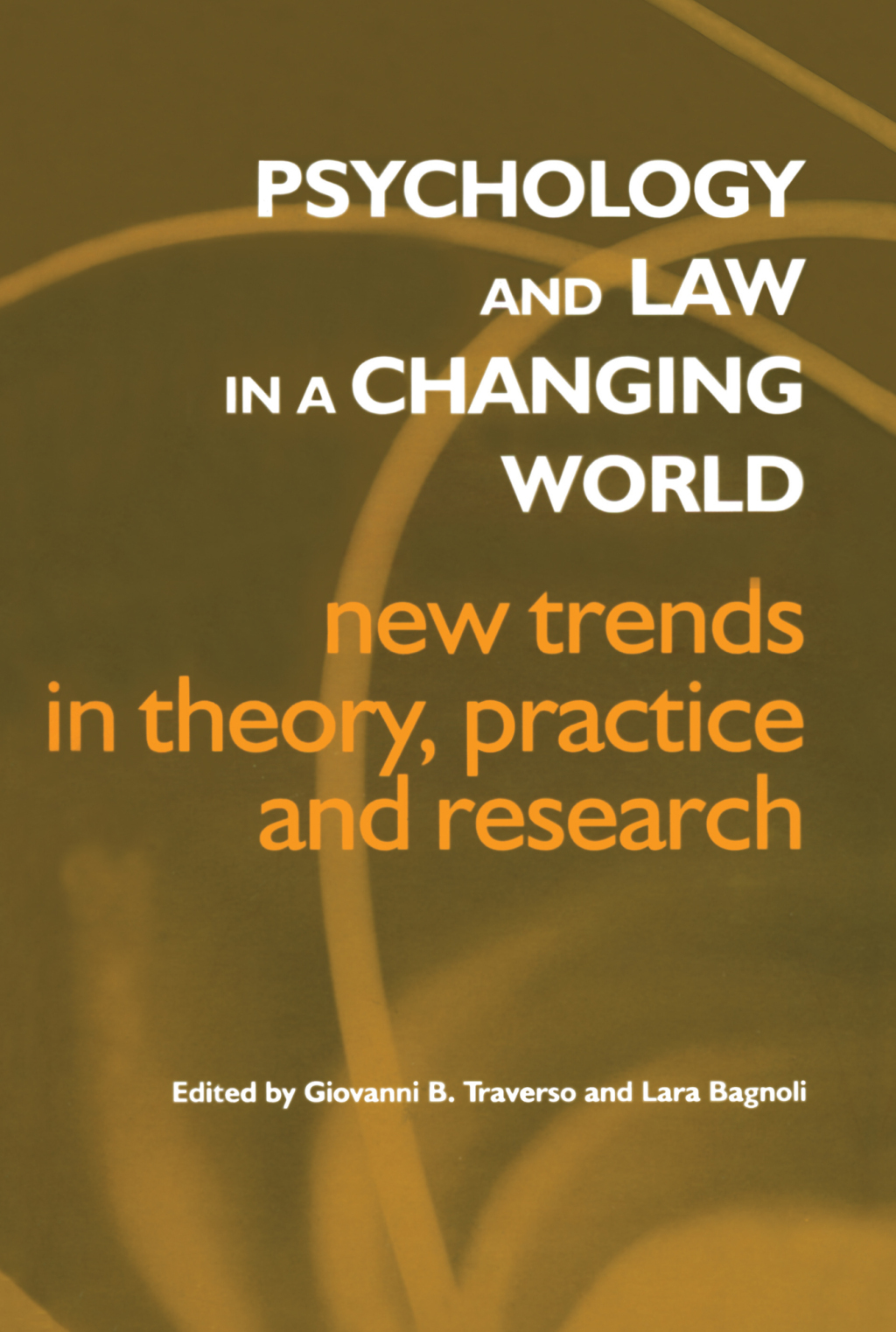 Psychology and Law in a Changing World New Trends in Theory, Practice and Research 1st Edition