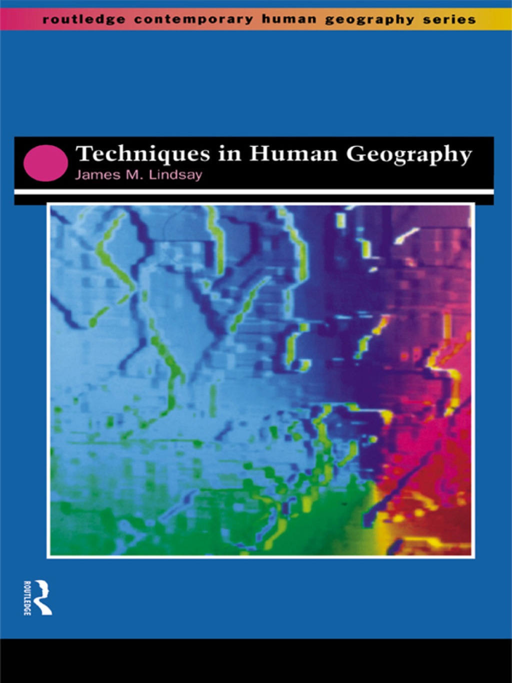 Techniques in Human Geography 1st Edition