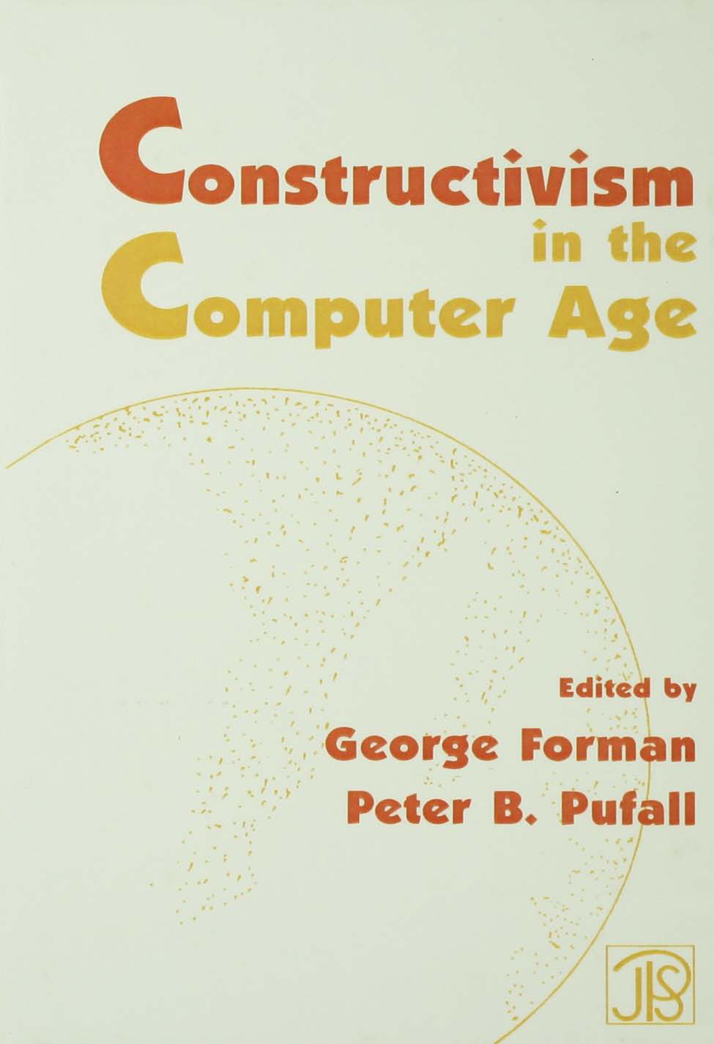 Constructivism in the Computer Age 1st Edition