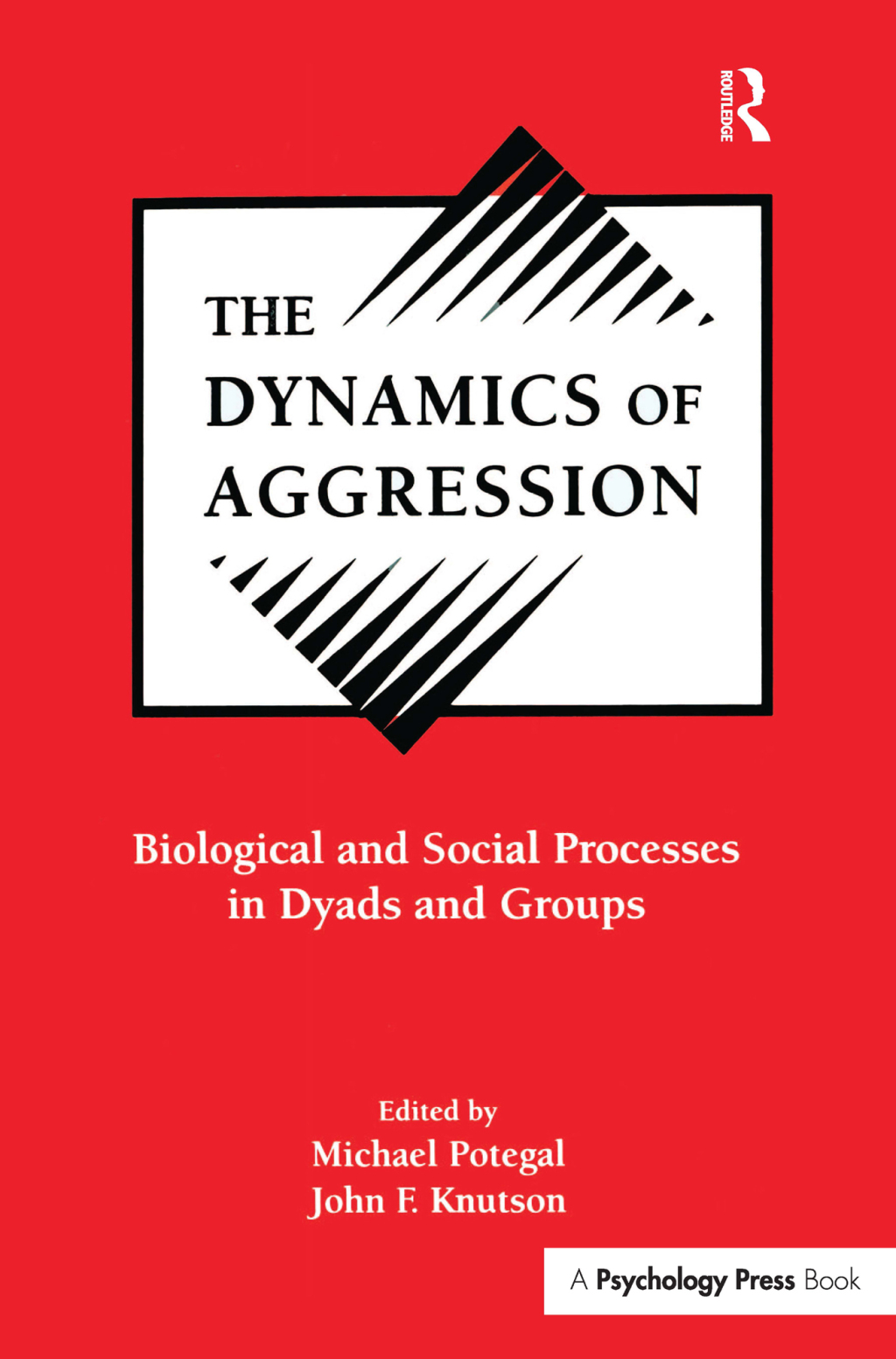 The Dynamics of Aggression Biological and Social Processes in Dyads and Groups 1st Edition