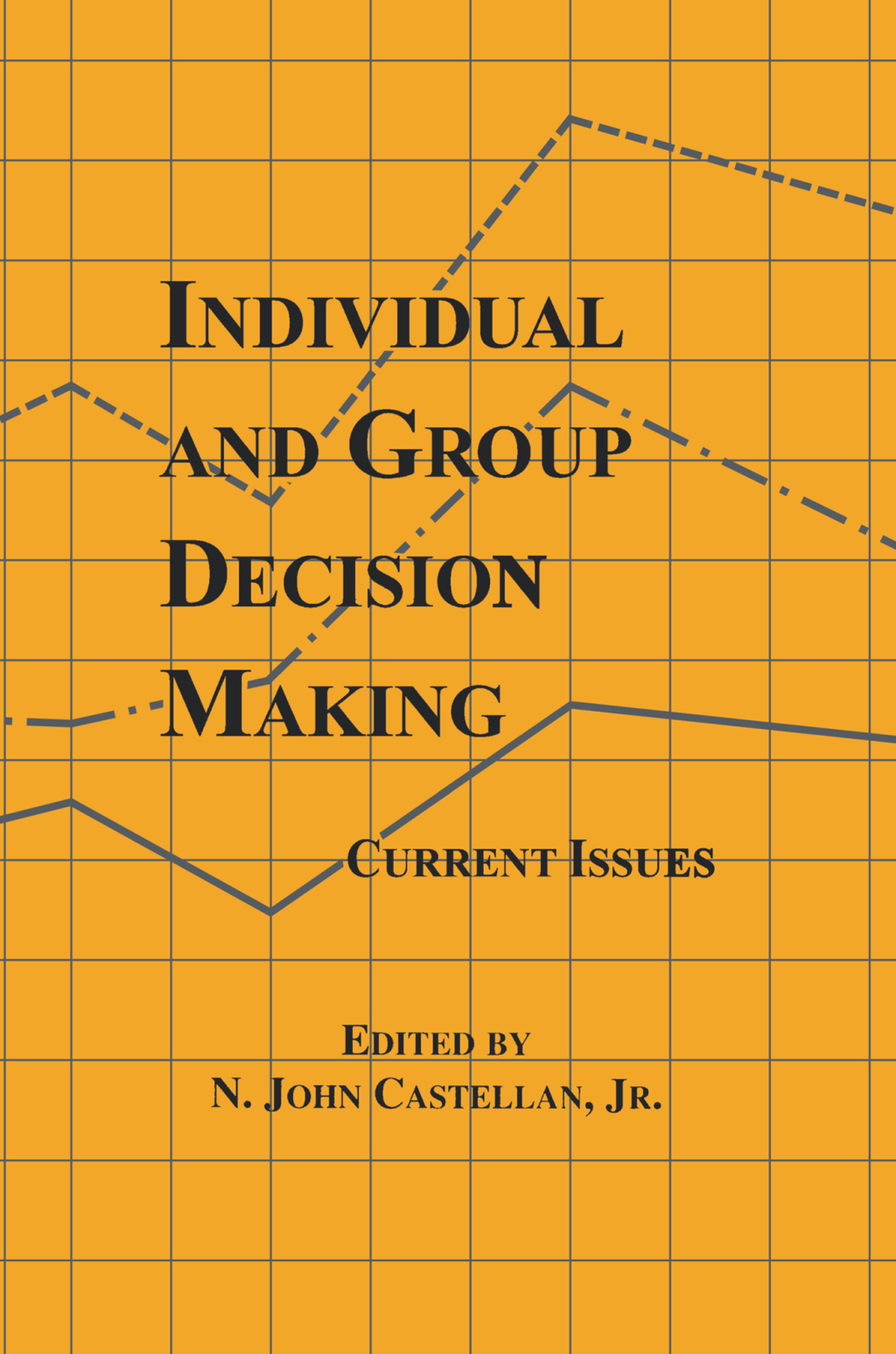 Individual and Group Decision Making Current Issues 1st Edition