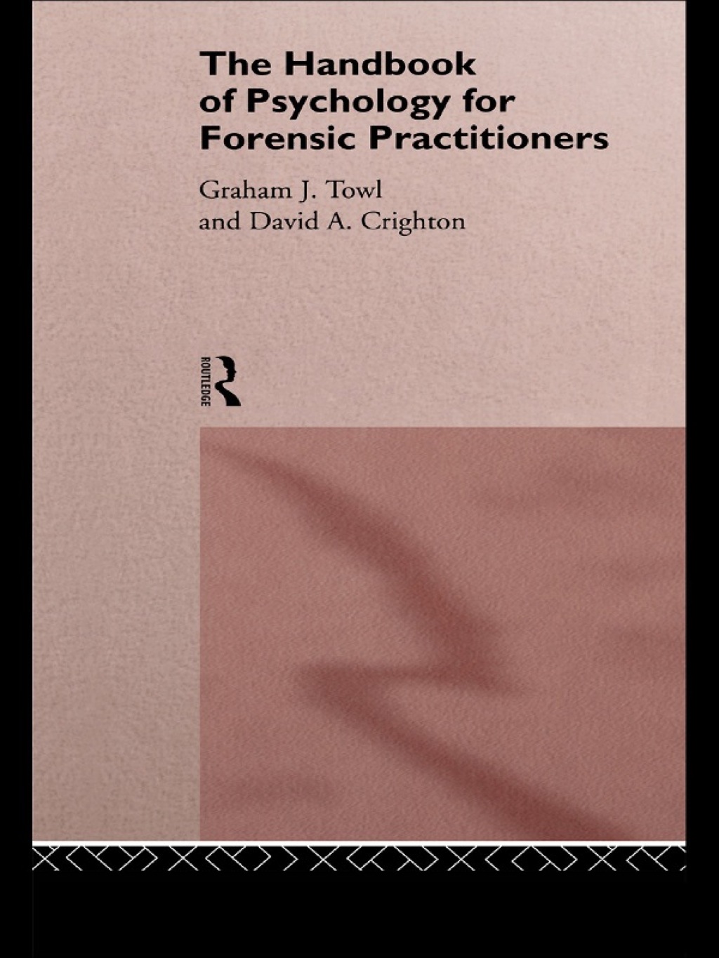 The Handbook of Psychology for Forensic Practitioners 1st Edition