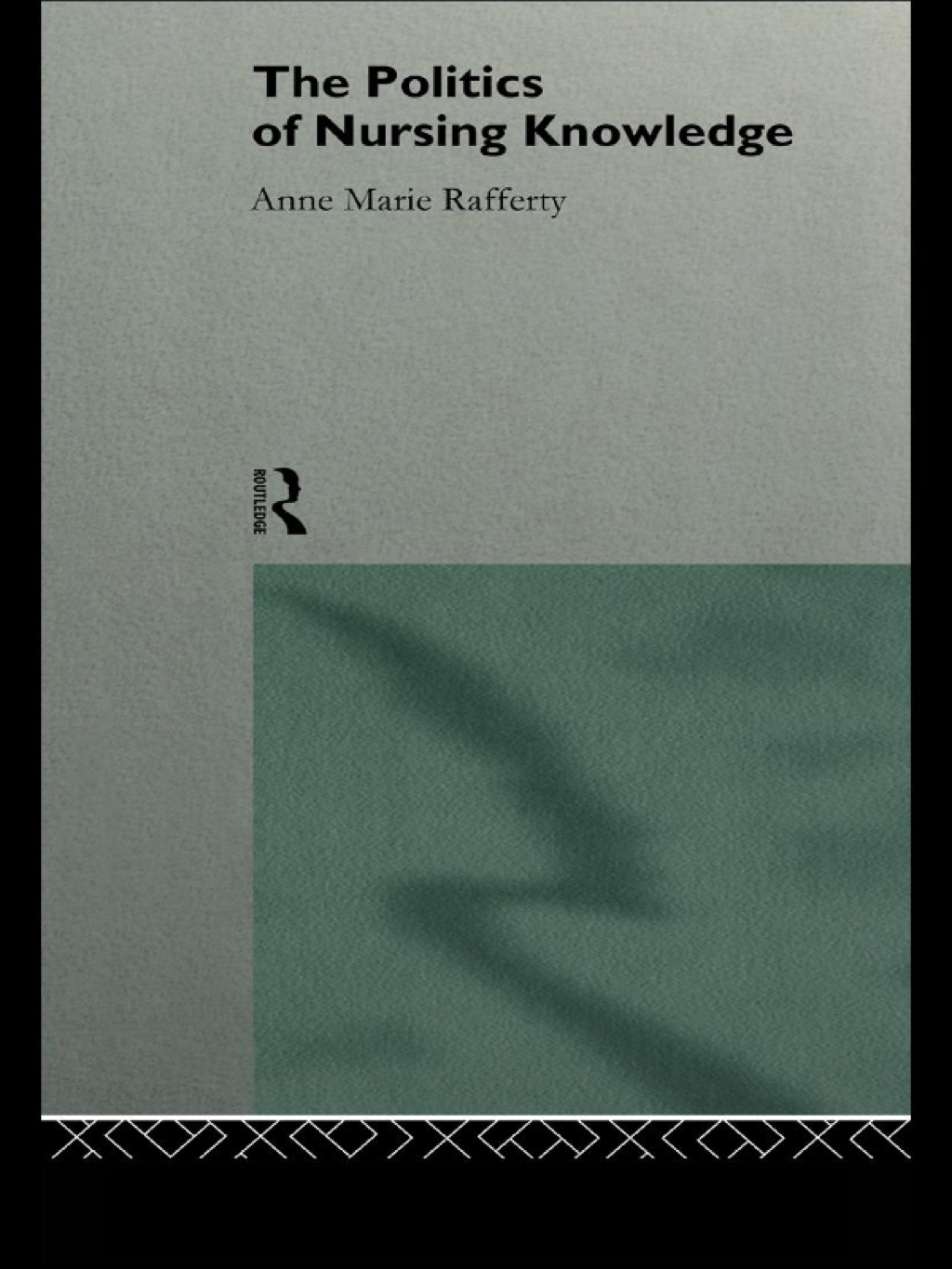 The Politics of Nursing Knowledge 1st Edition