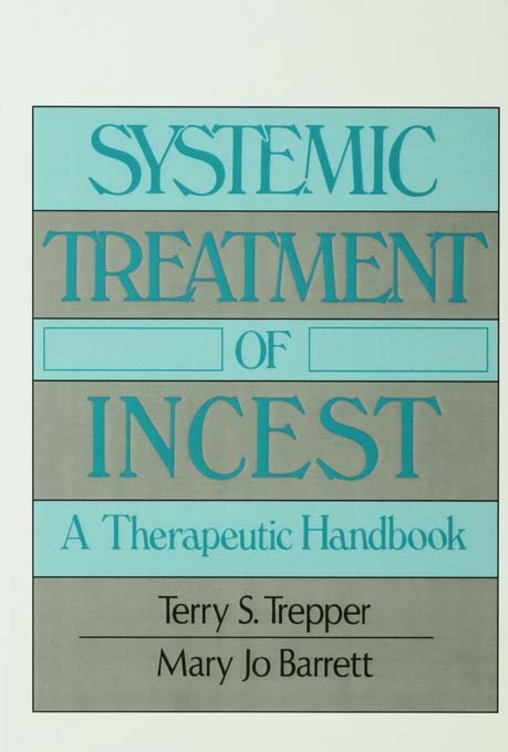 Systemic Treatment Of Incest A Therapeutic Handbook 1st Edition