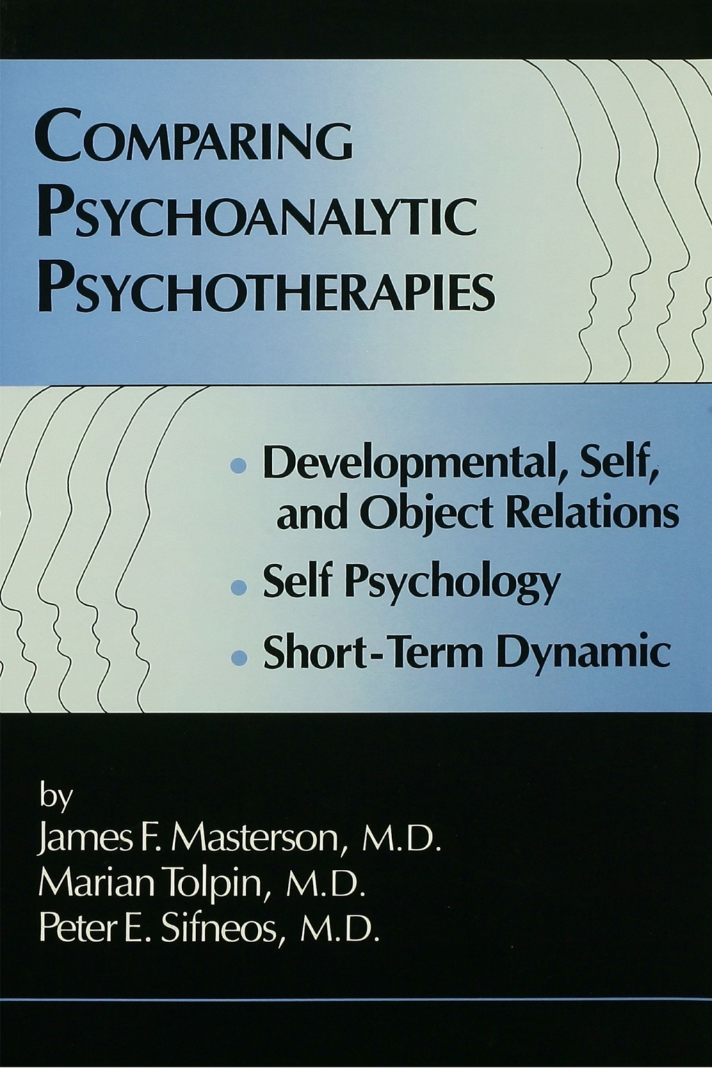 Comparing Psychoanalytic Psychotherapies: Development Developmental Self & Object Relations Self Psychology Short Term Dynamic 1st Edition