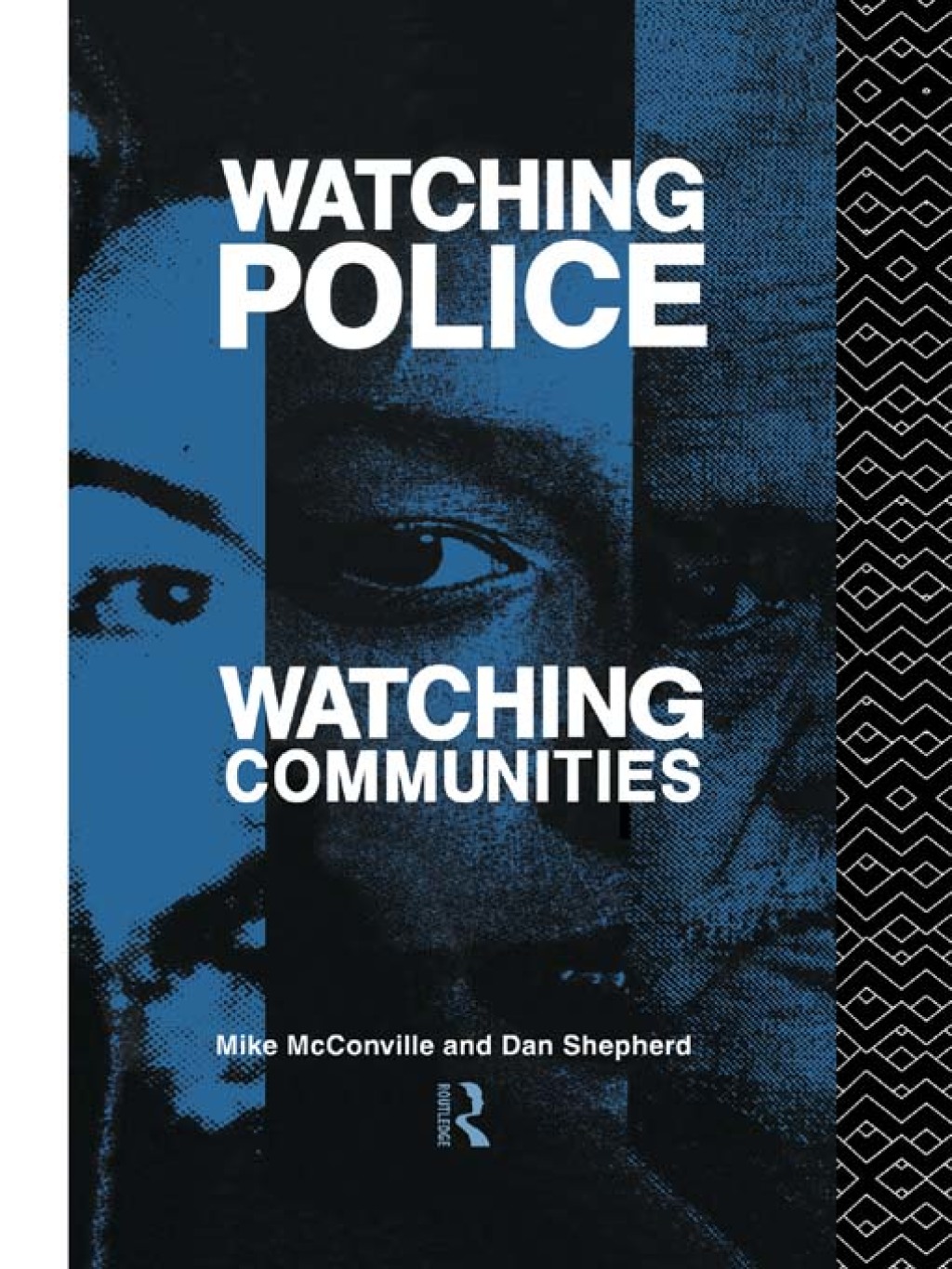 Watching Police, Watching Communities 1st Edition