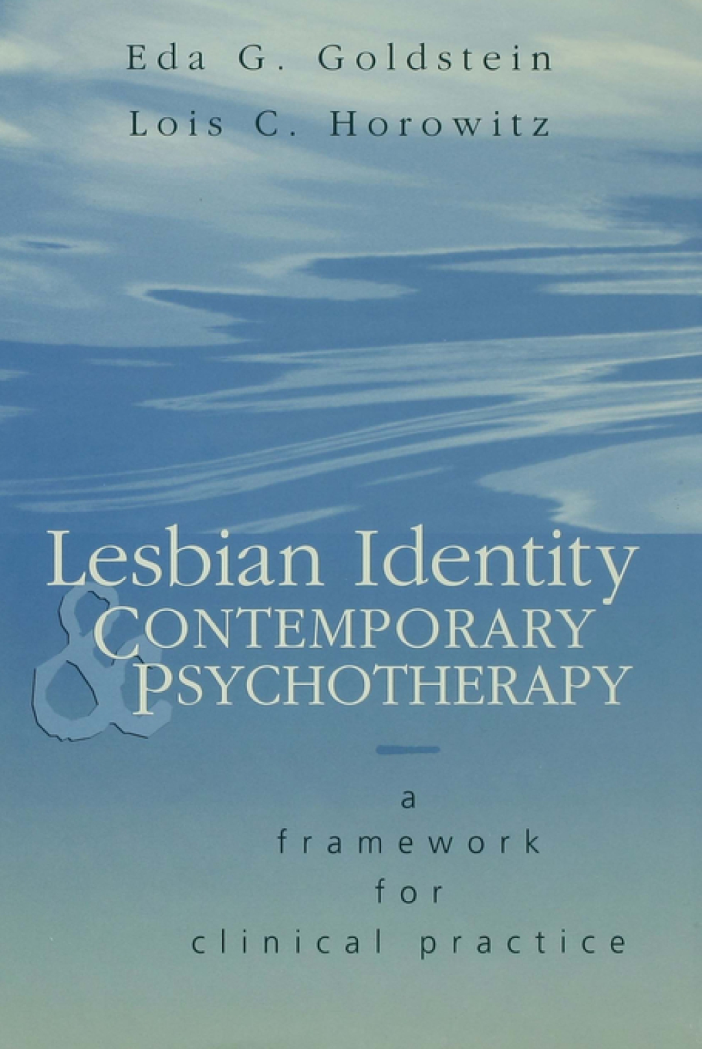 Lesbian Identity and Contemporary Psychotherapy A Framework for Clinical Practice 1st Edition