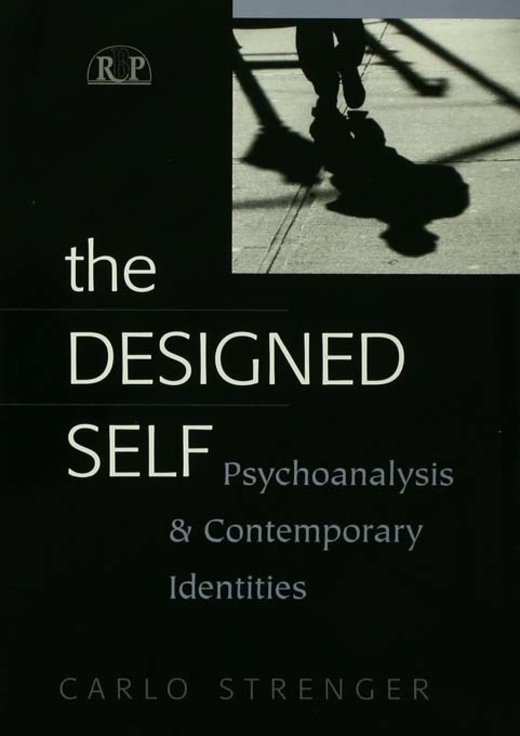 The Designed Self Psychoanalysis and Contemporary Identities 1st Edition