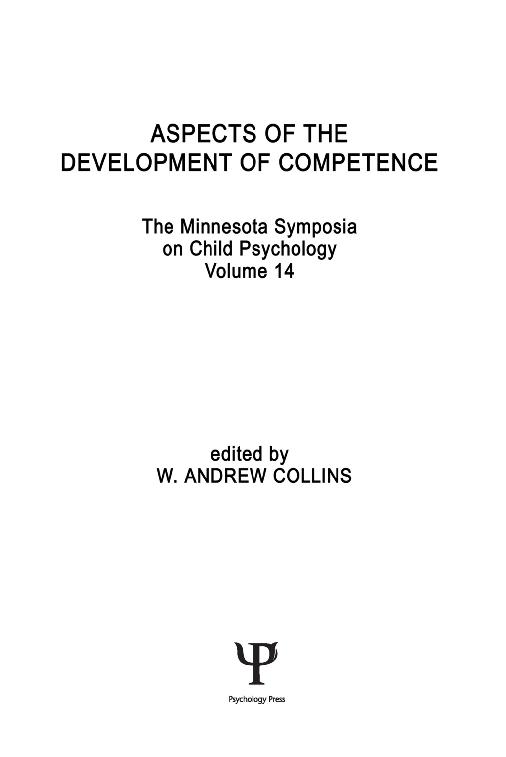 Aspects of the Development of Competence the Minnesota Symposia on Child Psychology, Volume 14 1st Edition