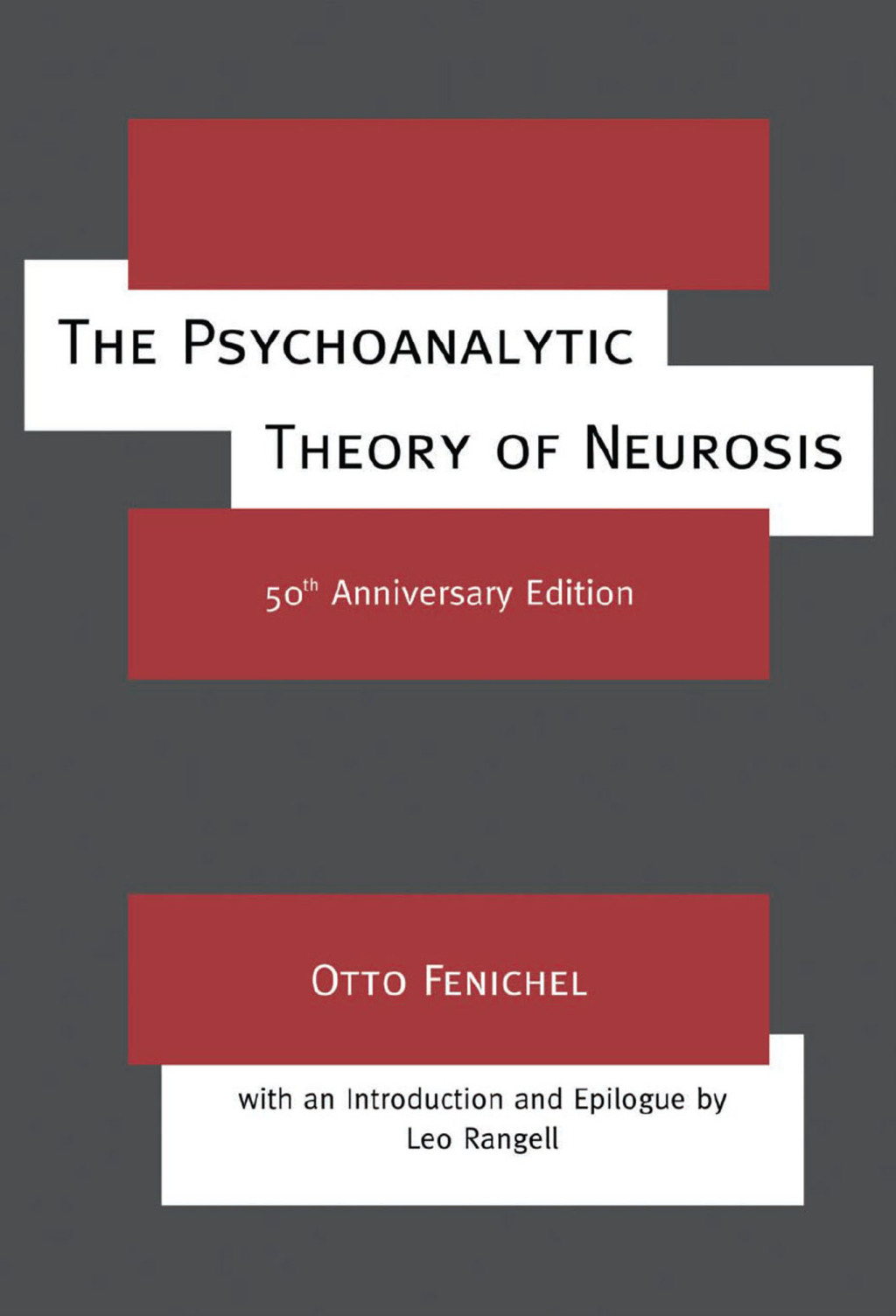 The Psychoanalytic Theory of Neurosis 2nd Edition
