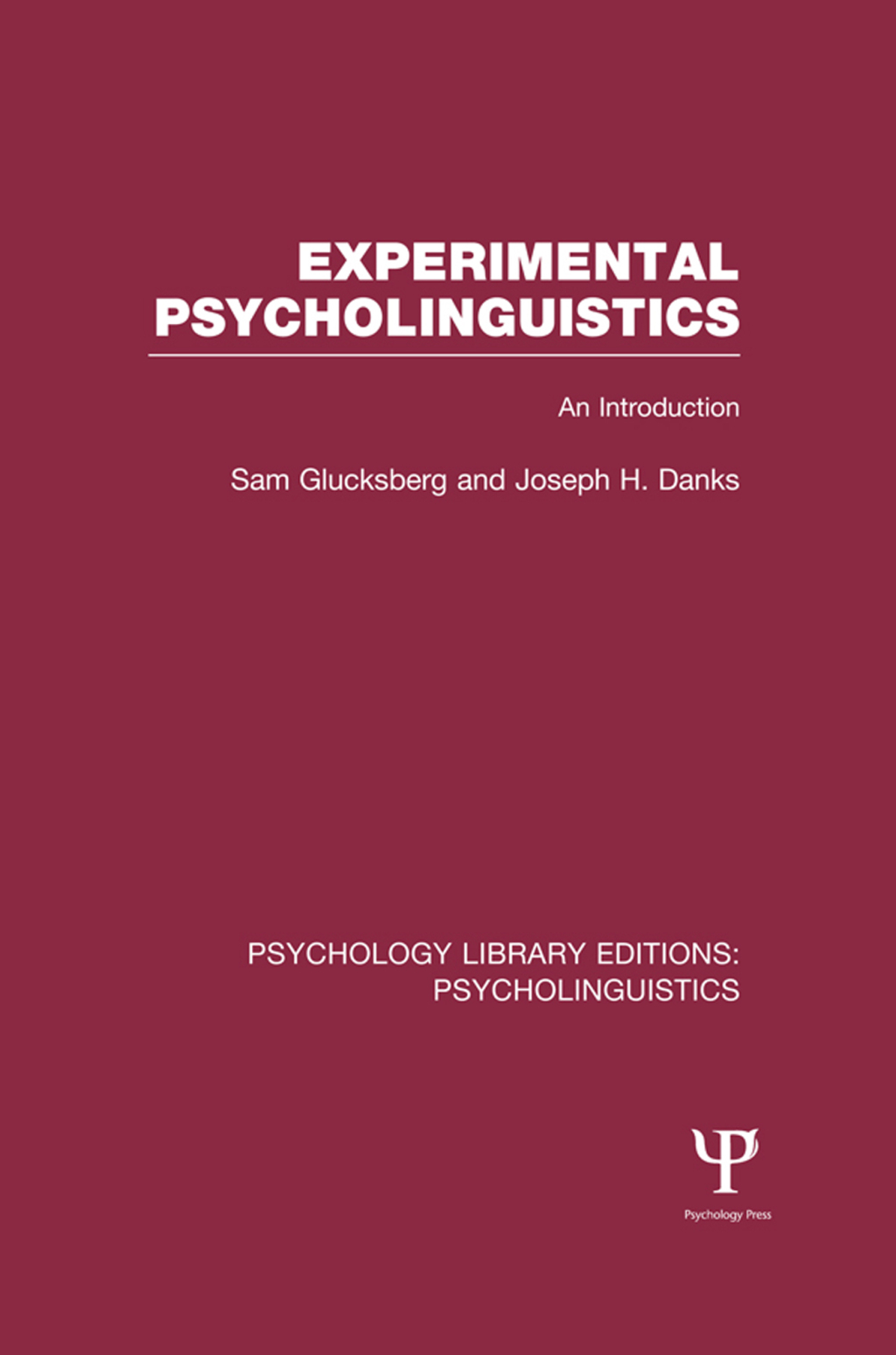 Experimental Psycholinguistics (PLE: Psycholinguistics) An Introduction 1st Edition
