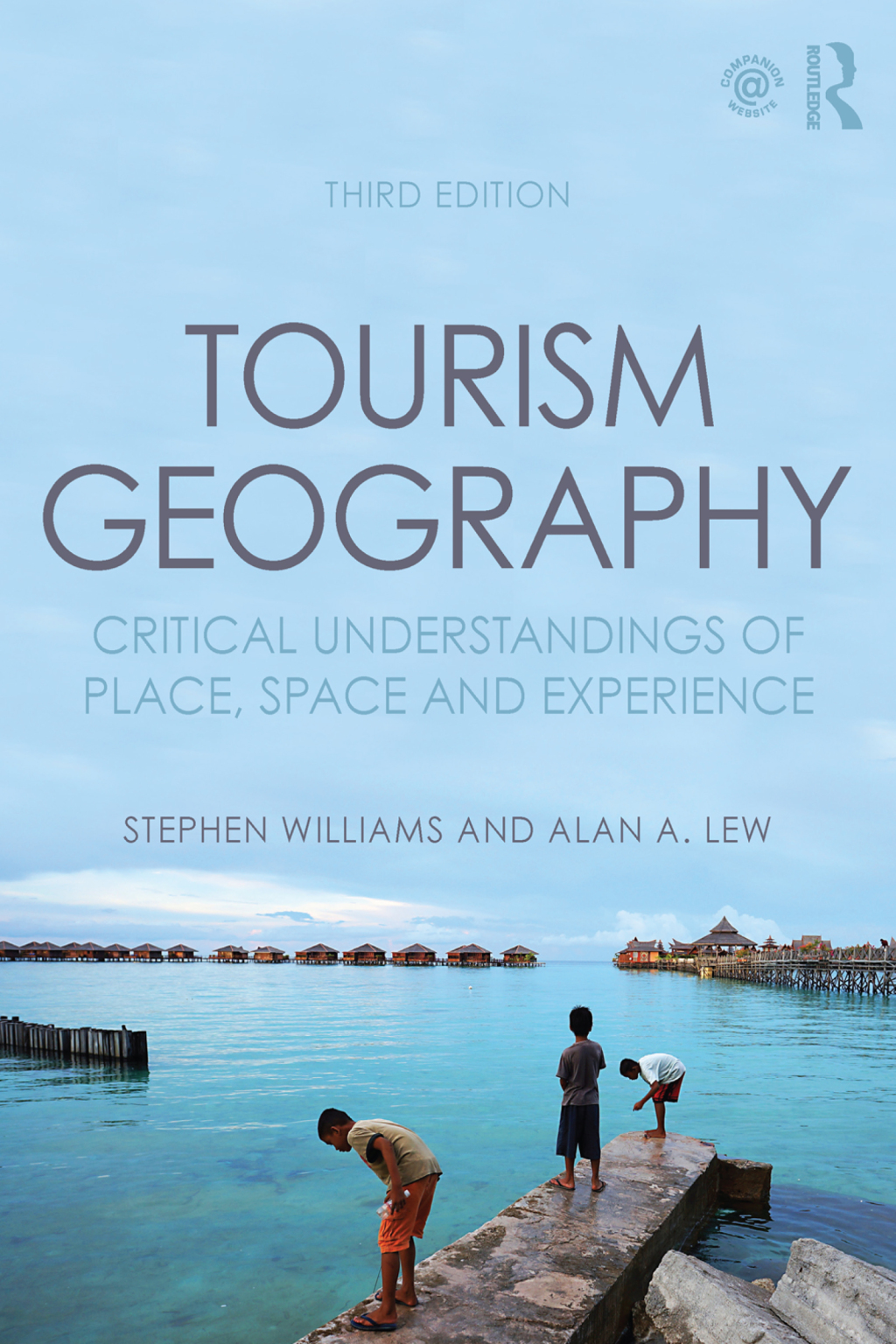 Tourism Geography Critical Understandings of Place, Space and Experience 3rd Edition