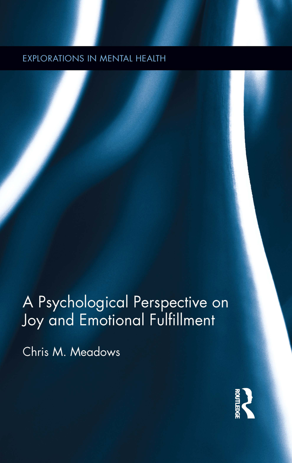 A Psychological Perspective on Joy and Emotional Fulfillment 1st Edition