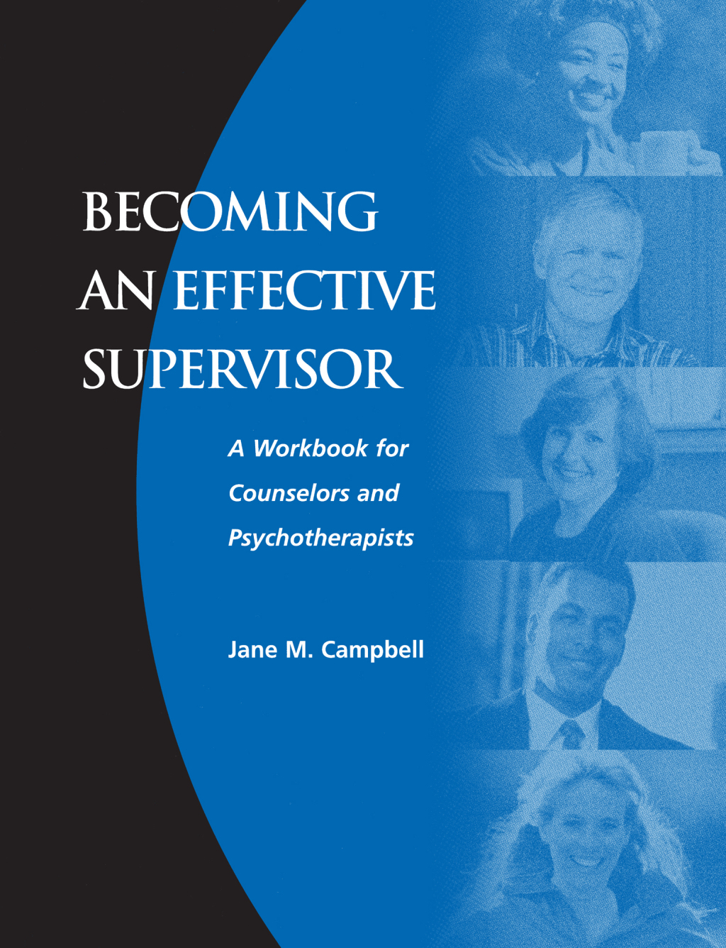 Becoming an Effective Supervisor A Workbook for Counselors and Psychotherapists 1st Edition