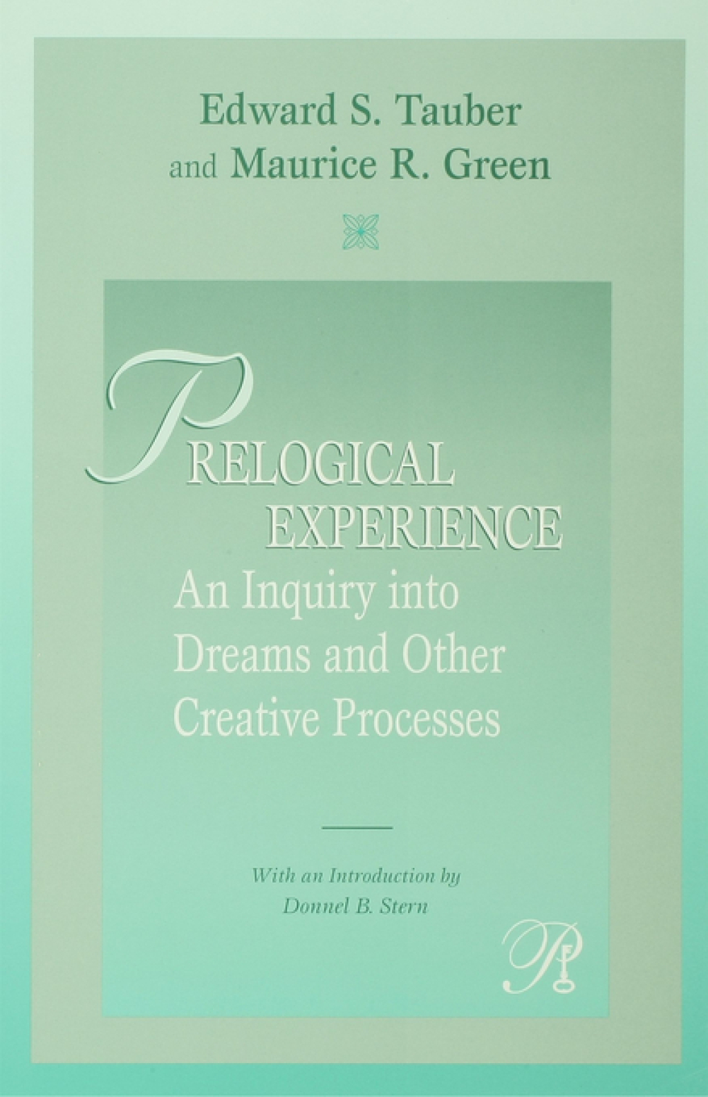 Prelogical Experience An Inquiry into Dreams and Other Creative Processes 1st Edition
