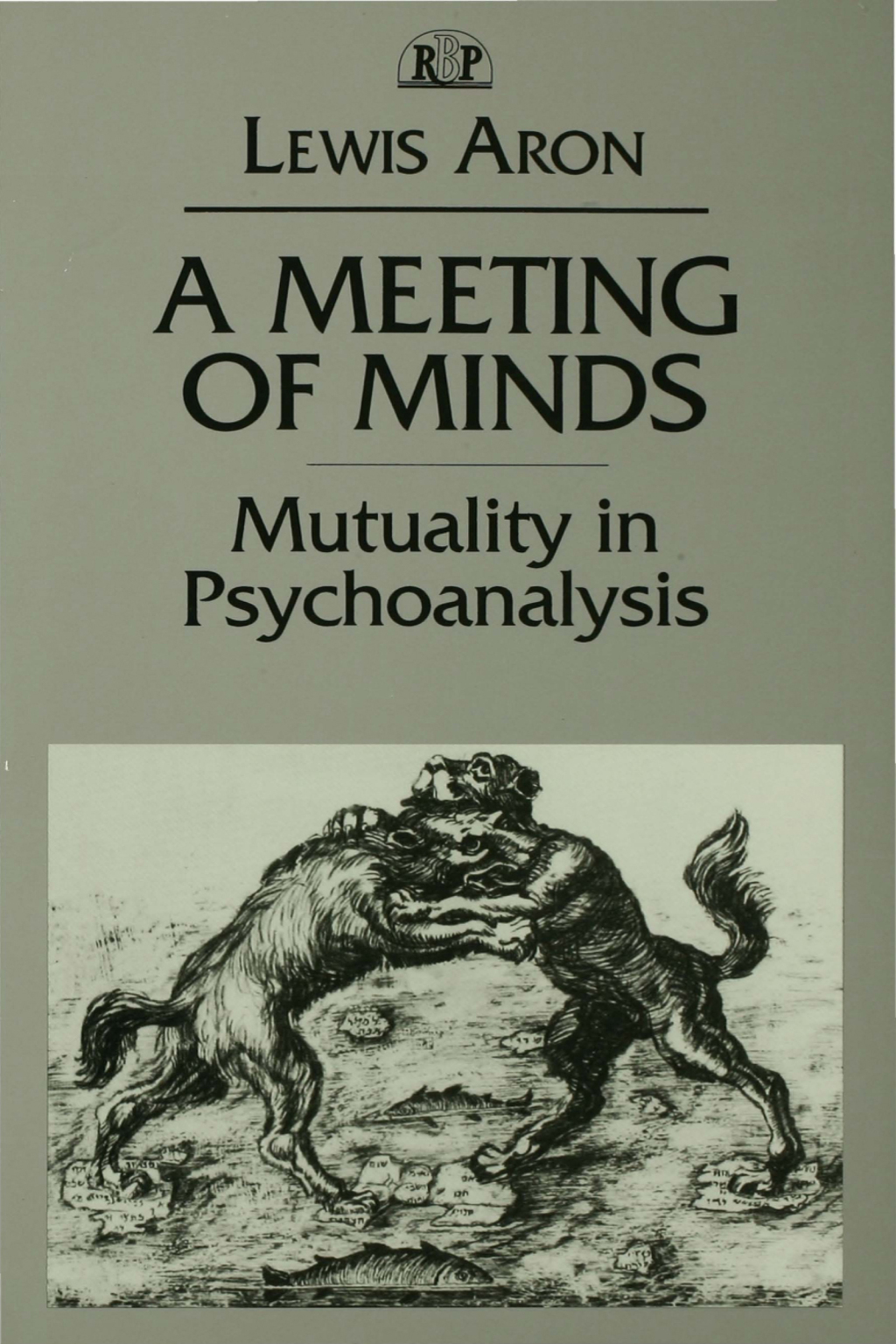 A Meeting of Minds Mutuality in Psychoanalysis 1st Edition