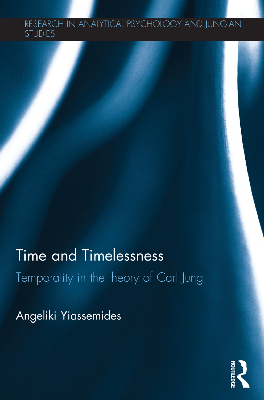 Time and Timelessness Temporality in the theory of Carl Jung 1st Edition