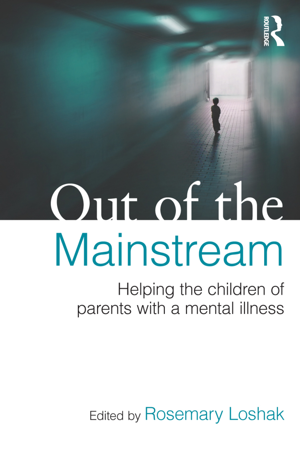 Out of the Mainstream: Helping the children of parents with a mental illness 1st Edition