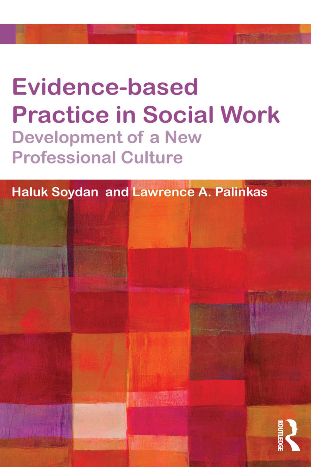 Evidence-based Practice in Social Work Development of a New Professional Culture 1st Edition