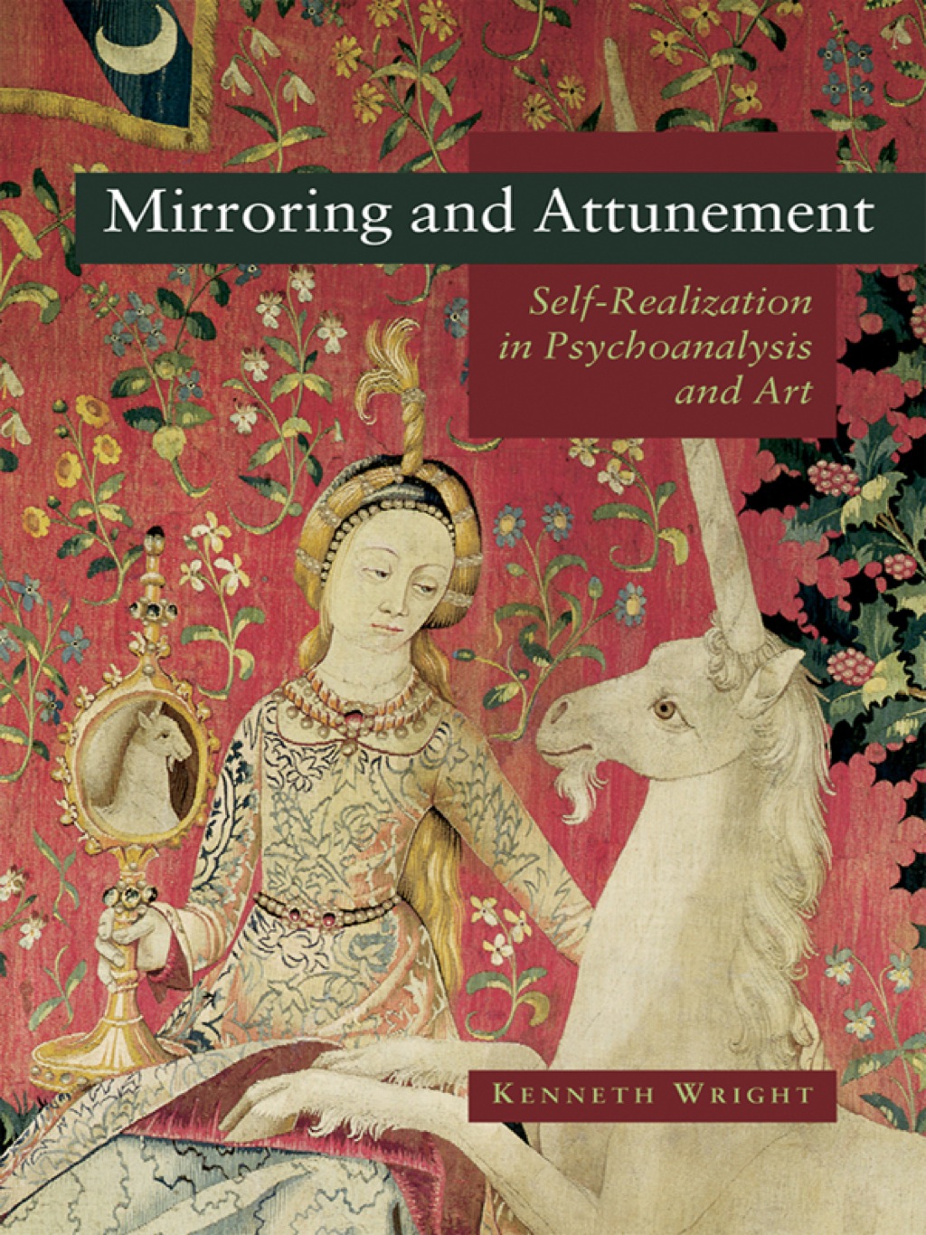 Mirroring and Attunement Self-Realization in Psychoanalysis and Art 1st Edition