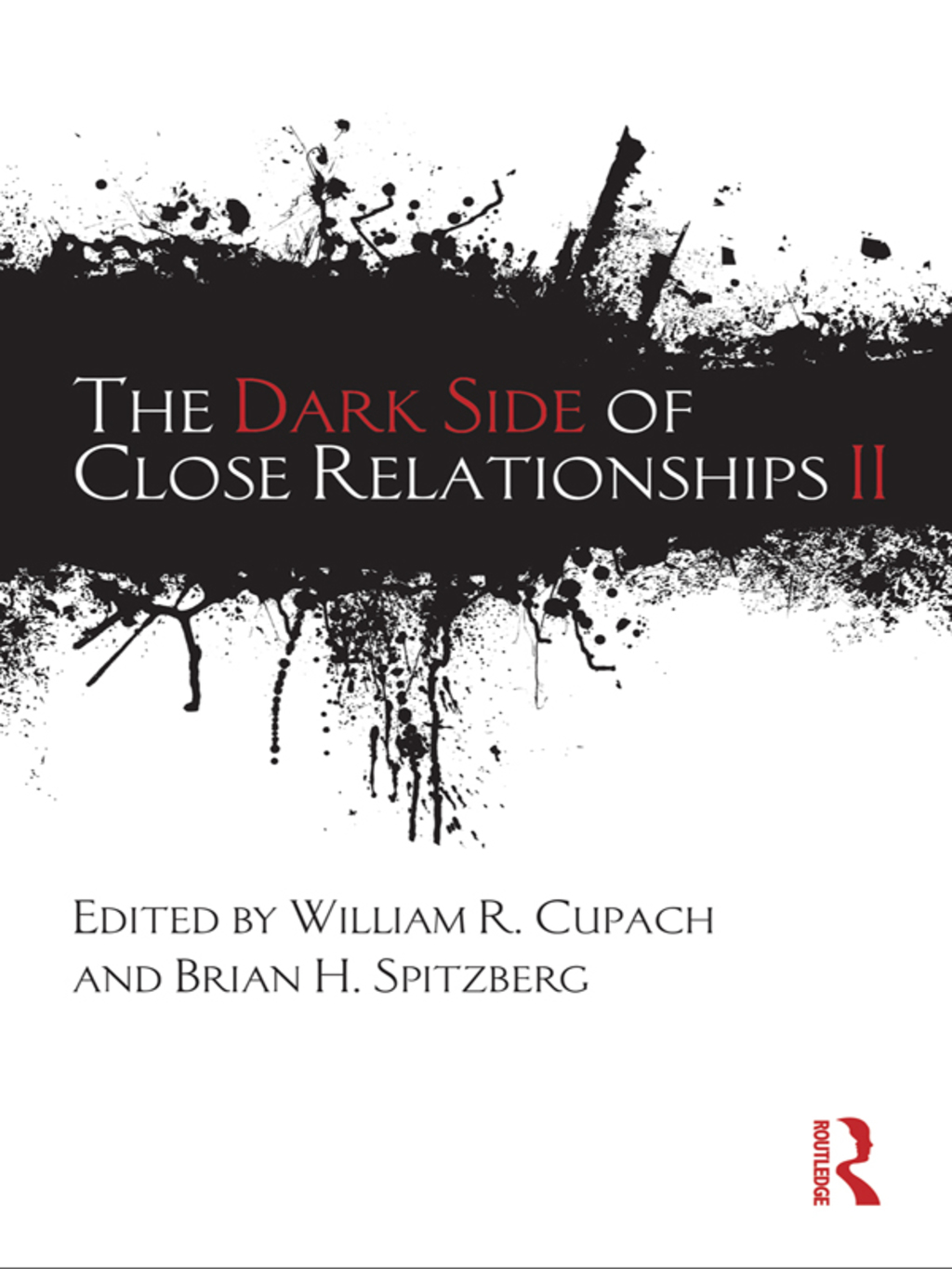 The Dark Side of Close Relationships II 1st Edition