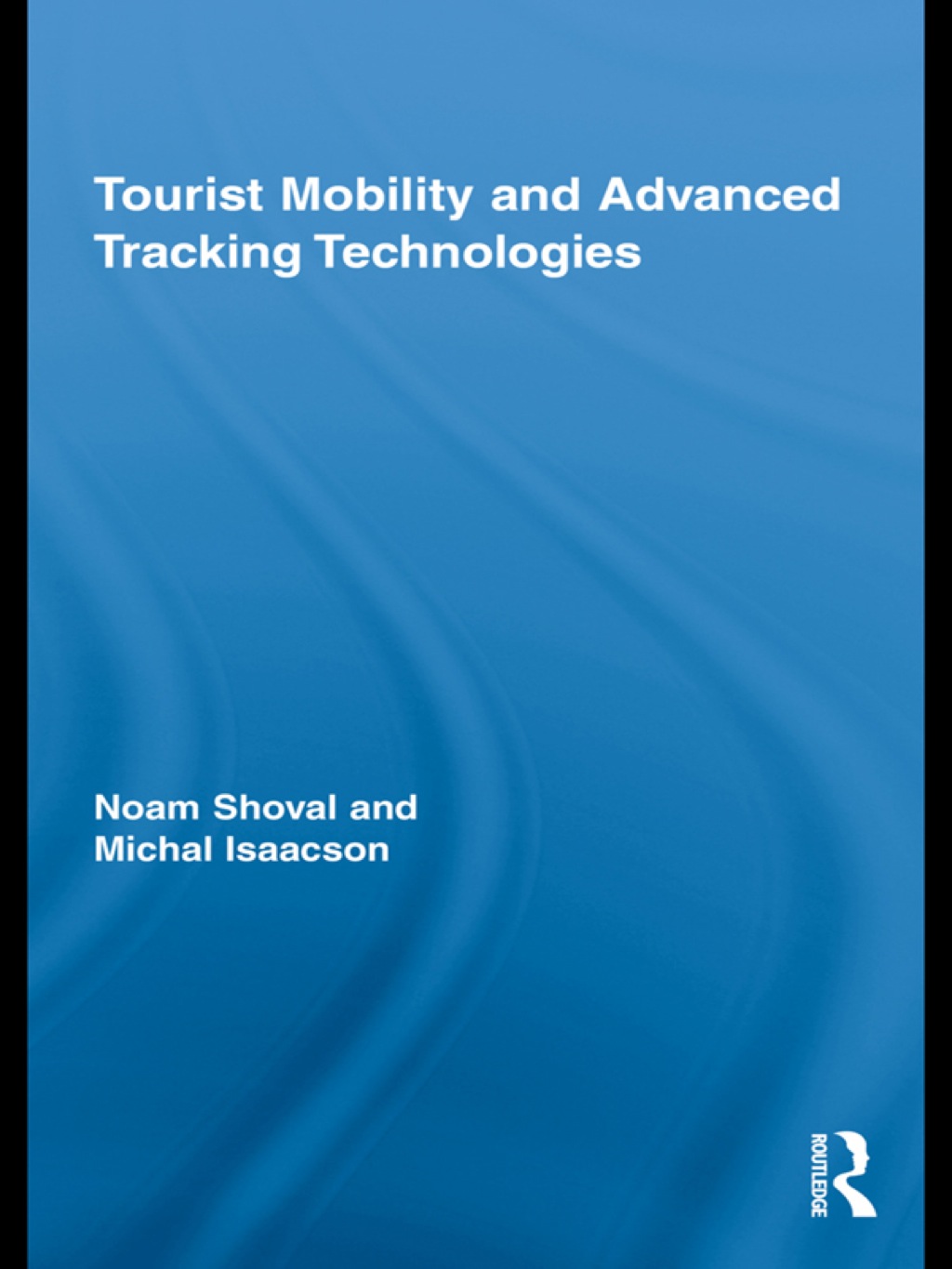 Tourist Mobility and Advanced Tracking Technologies 1st Edition