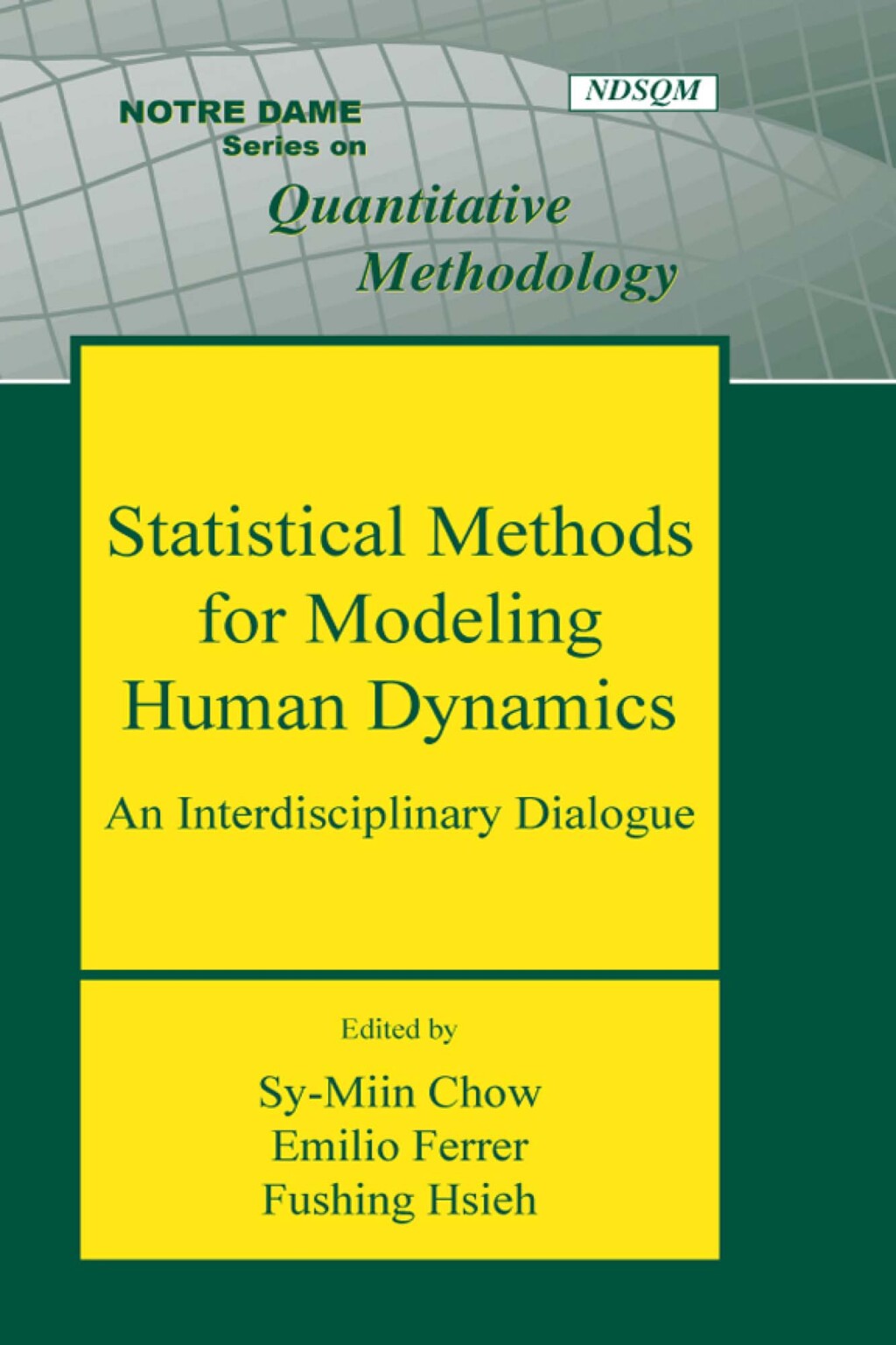 Statistical Methods for Modeling Human Dynamics An Interdisciplinary Dialogue 1st Edition