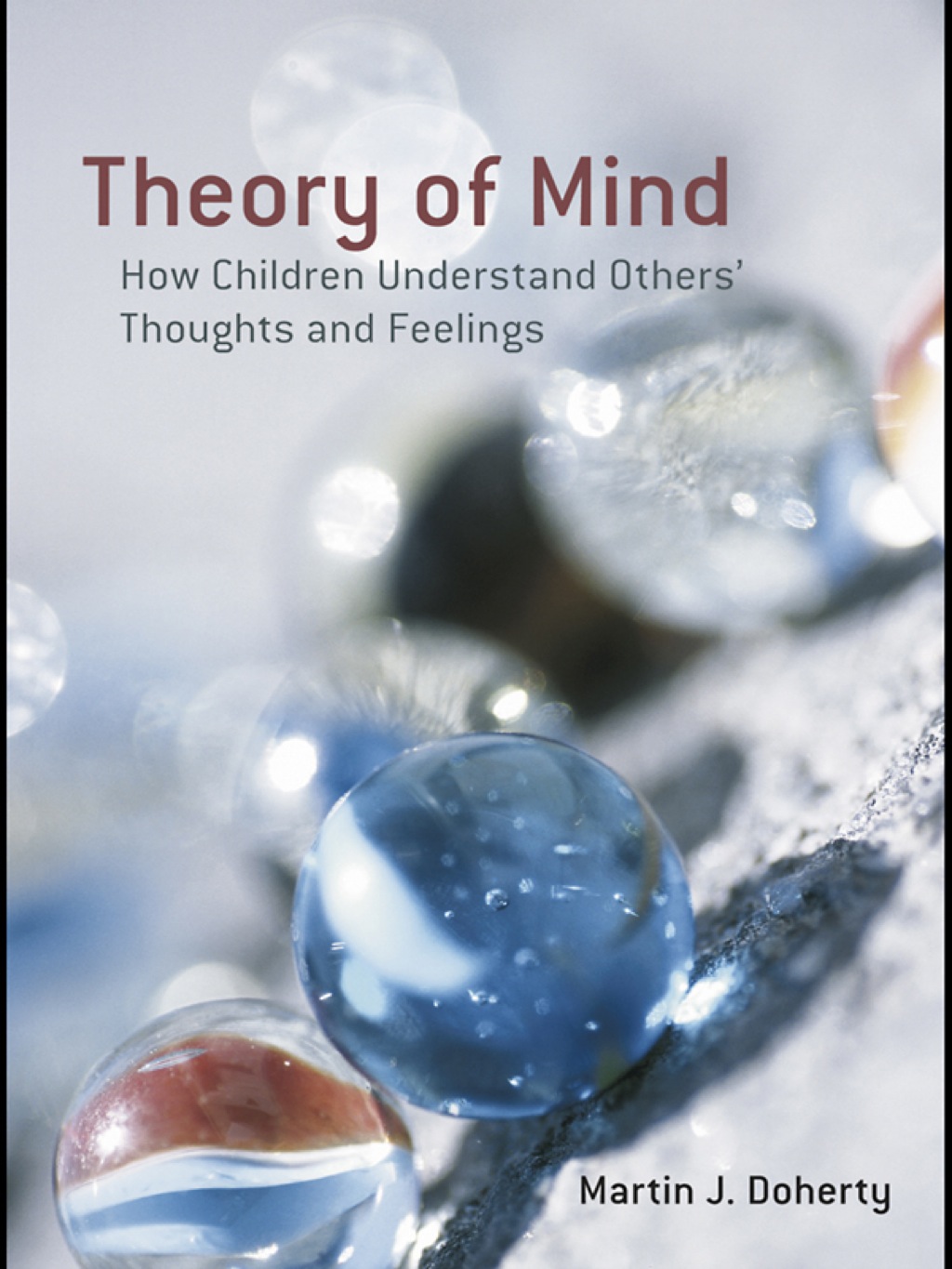 Theory of Mind How Children Understand Others' Thoughts and Feelings 1st Edition