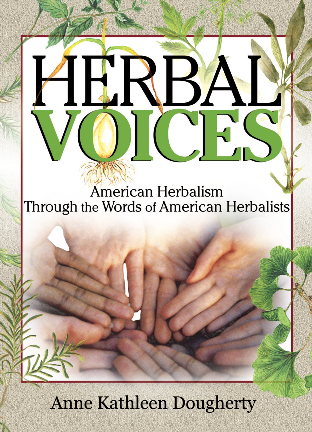 Herbal Voices American Herbalism Through the Words of American Herbalists 1st Edition
