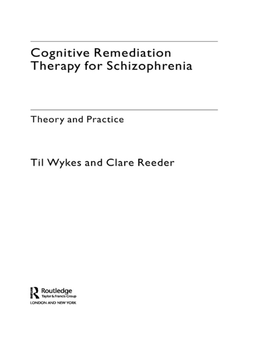 Cognitive Remediation Therapy for Schizophrenia Theory and Practice 1st Edition