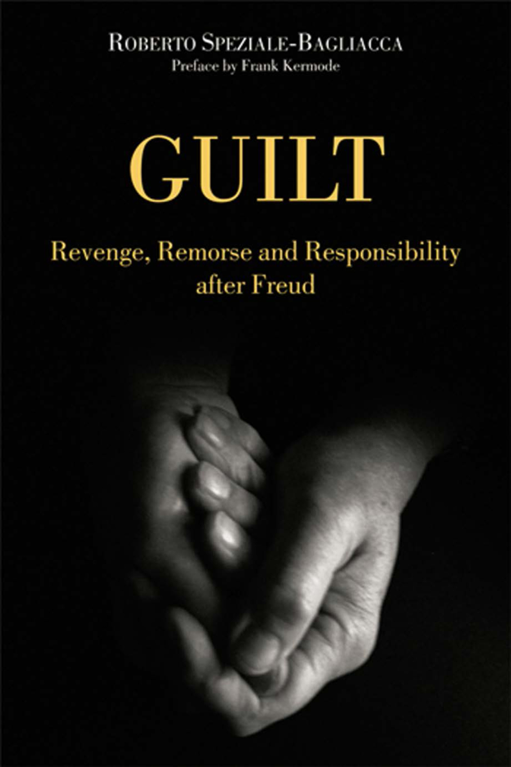 Guilt Revenge, Remorse and Responsibility After Freud 1st Edition