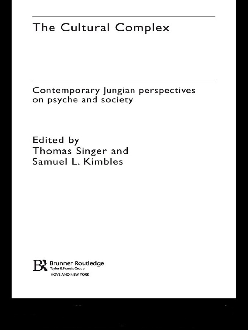 The Cultural Complex Contemporary Jungian Perspectives on Psyche and Society 1st Edition